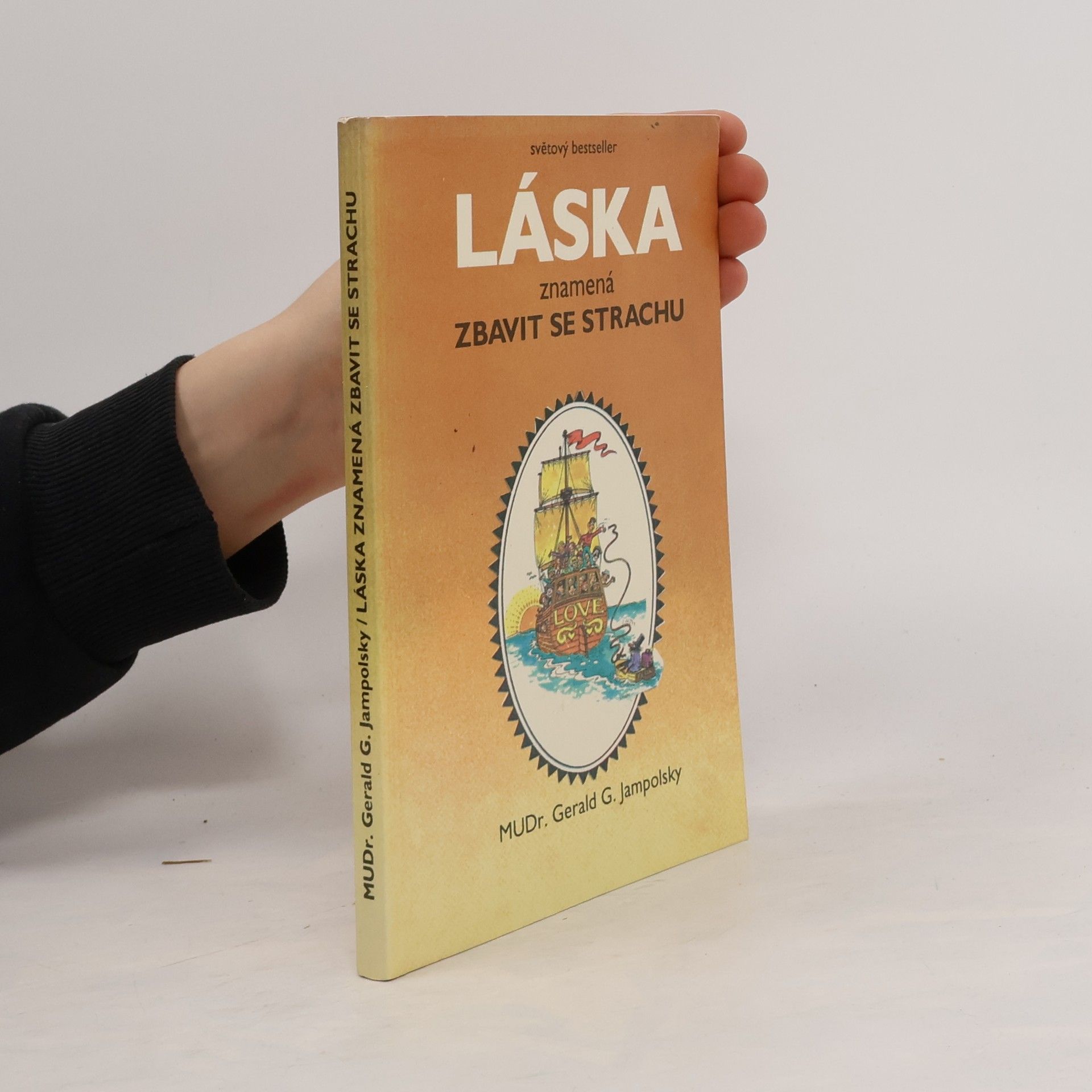 Gerald G. Jampolsky Láska znamená zbavit se strachu