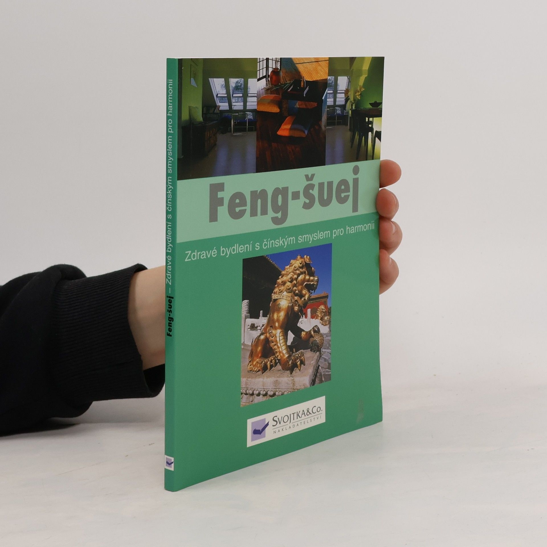 Autorenkollektiv Feng-šuej: zdravé bydlení s čínským učením o harmonii