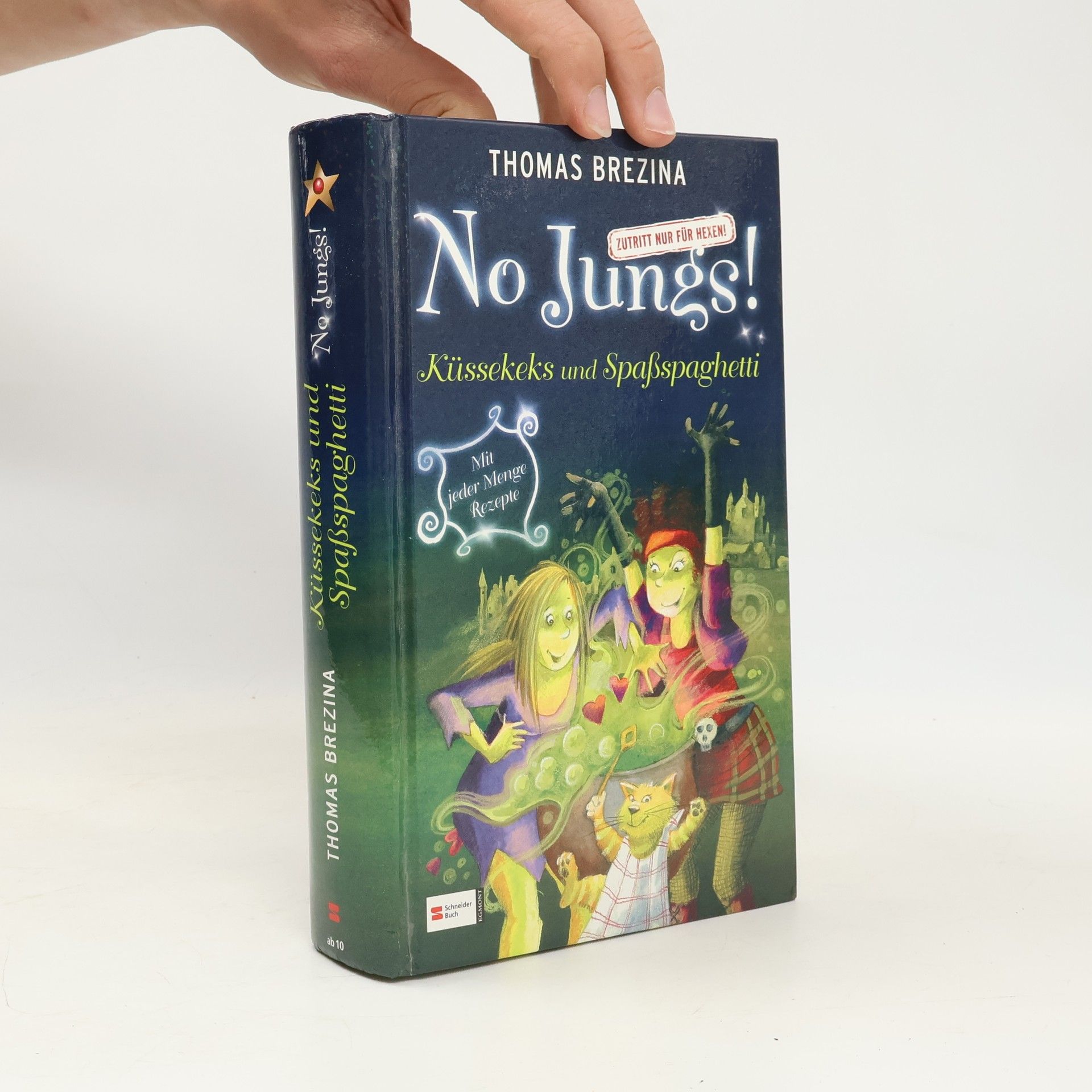 Thomas Brezina No Jungs! Zutritt nur für Hexen. Küssekeks und Spaßspaghetti