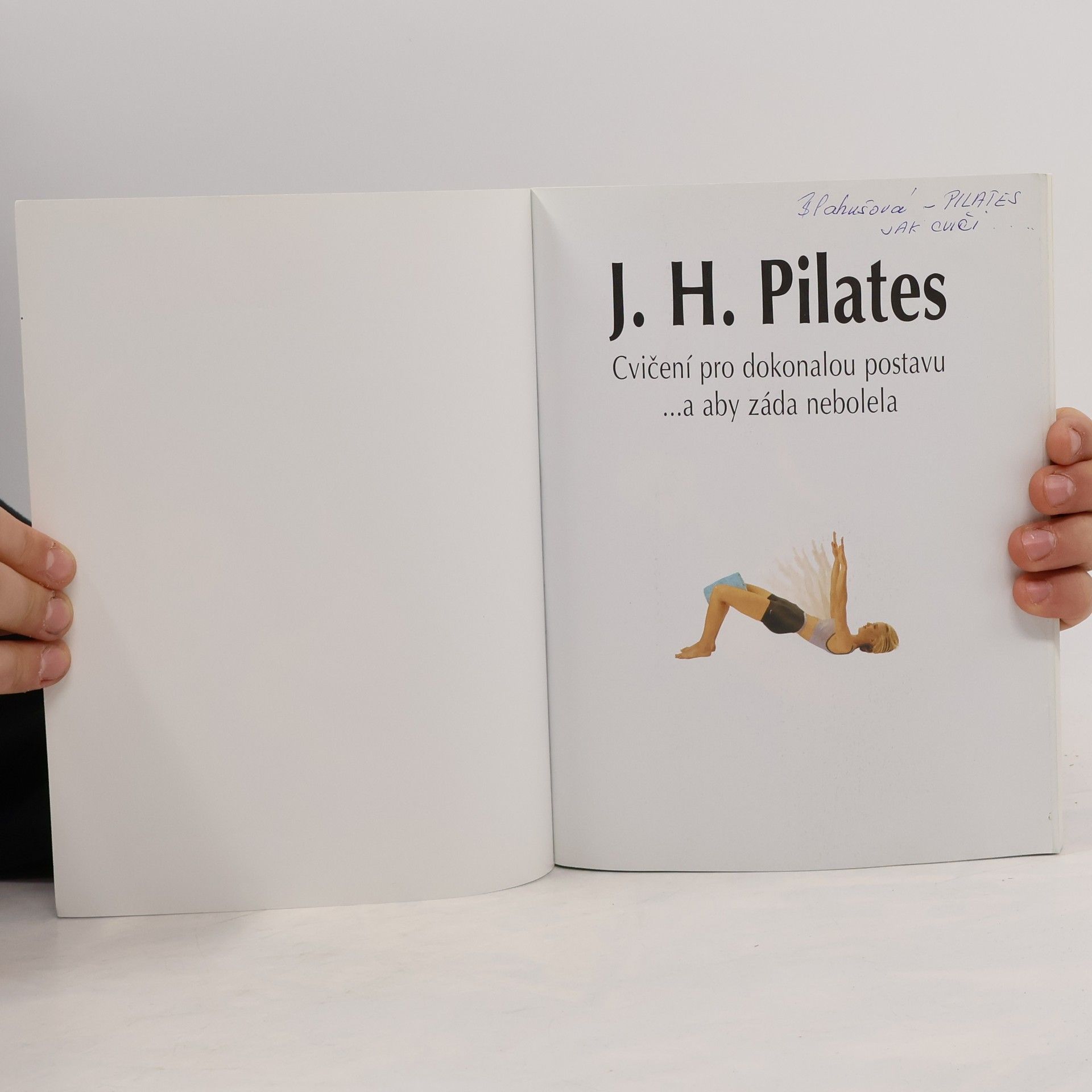 Anna Selby J.H. Pilates - cvičení pro dokonalou postavu ...a aby záda nebolela