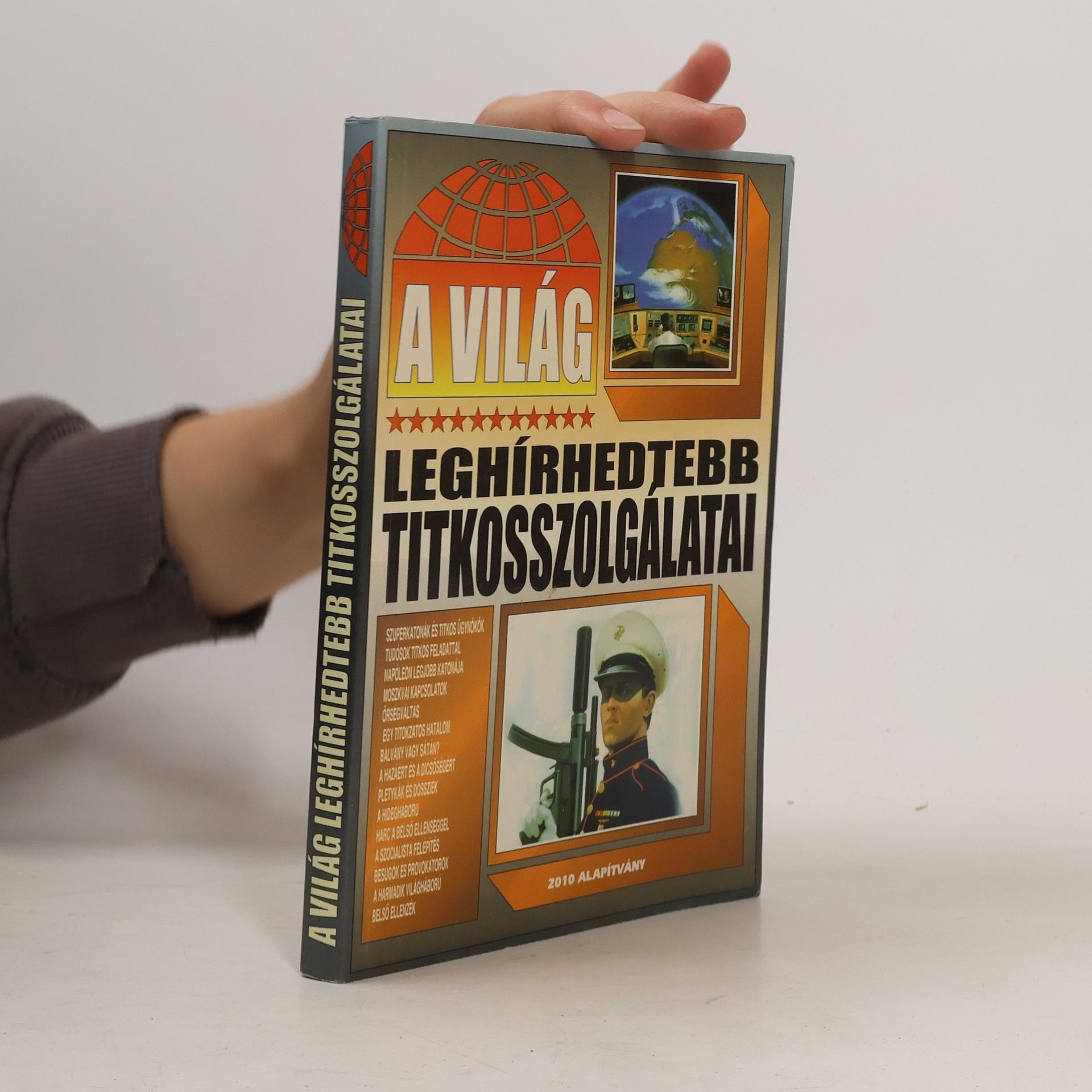 Bolyki Tamás A világ leghírhedtebb titkosszolgálatai