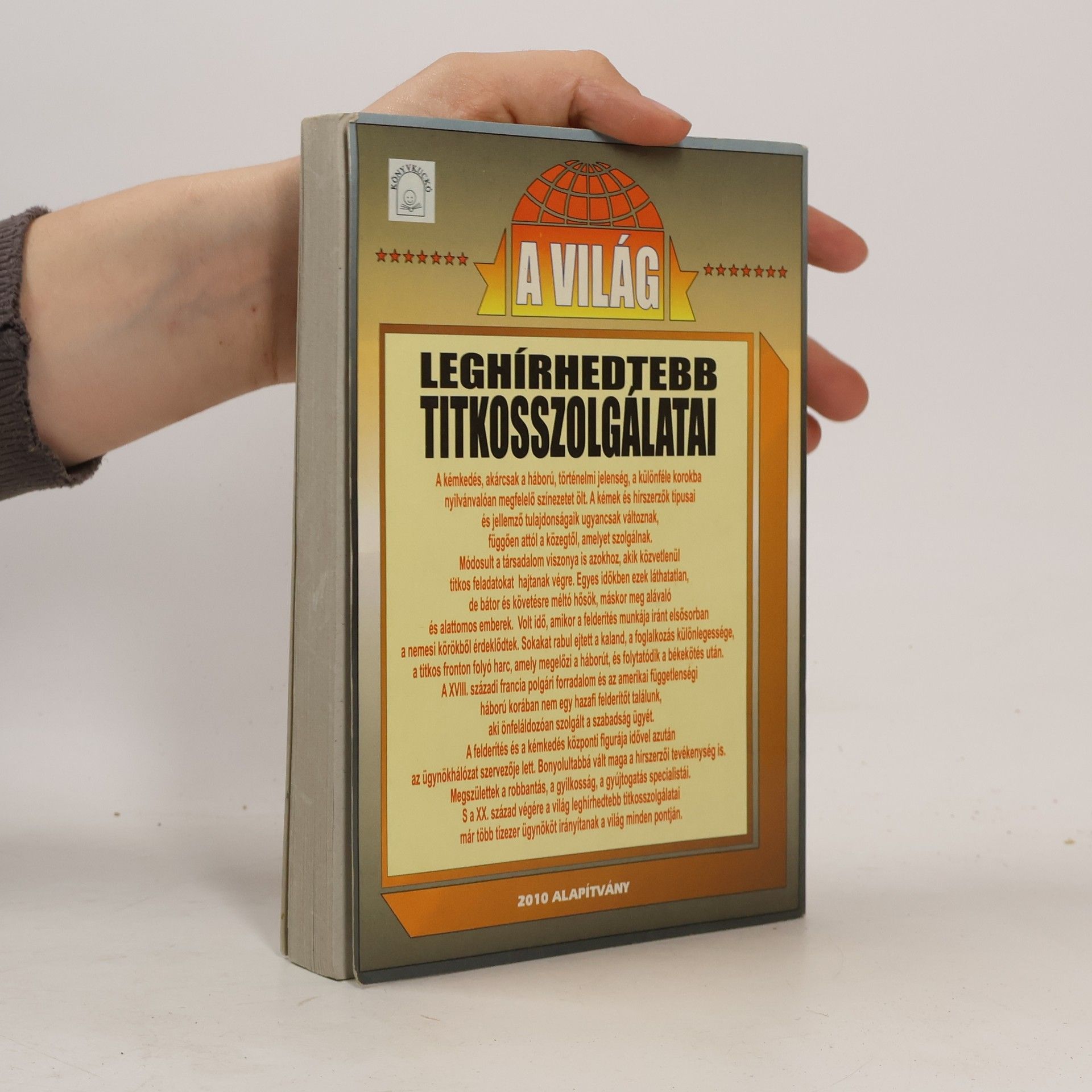Bolyki Tamás A világ leghírhedtebb titkosszolgálatai