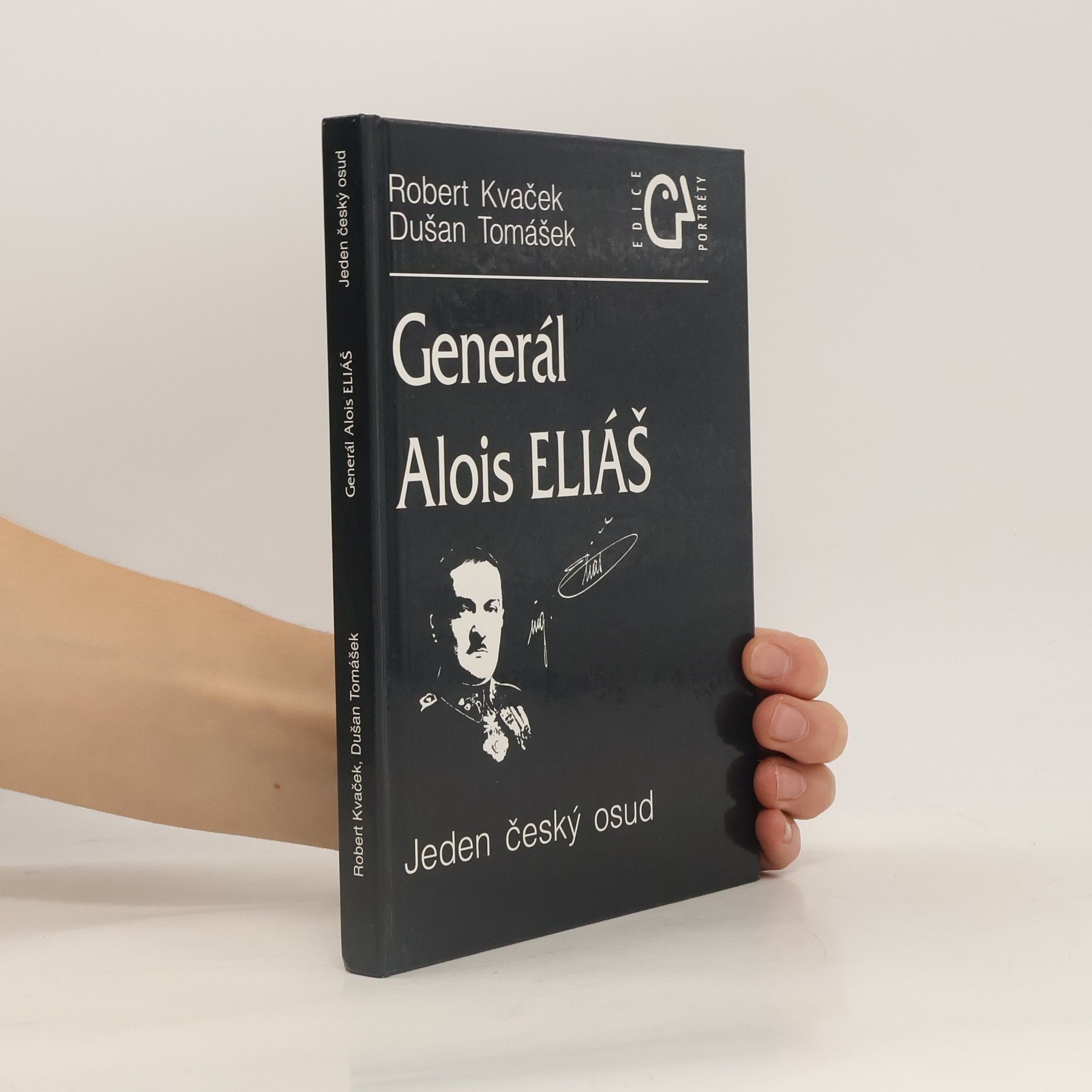 Dušan Tomášek Generál Alois Eliáš : jeden český osud