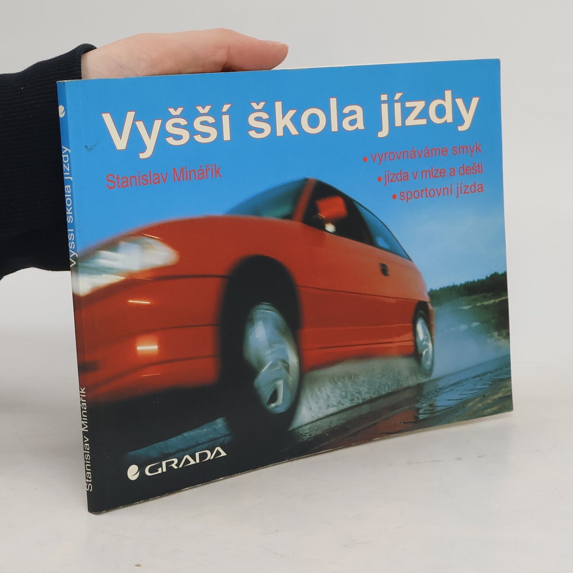 Stanislav Minařík Vyšší škola jízdy: Vyrovnáváme smyk, jízda v mlze a dešti, sportovní jízda