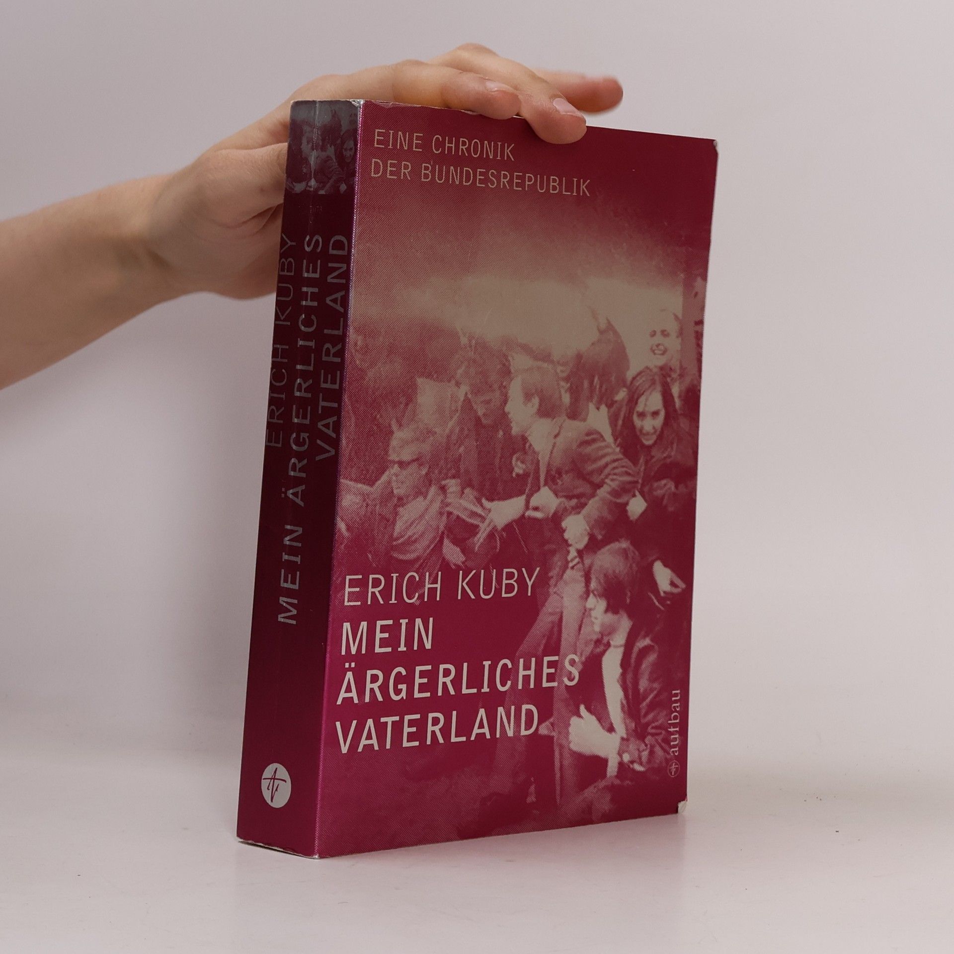 Erich Kuby Mein ärgerliches Vaterland eine Chronik der Bundesrepublik