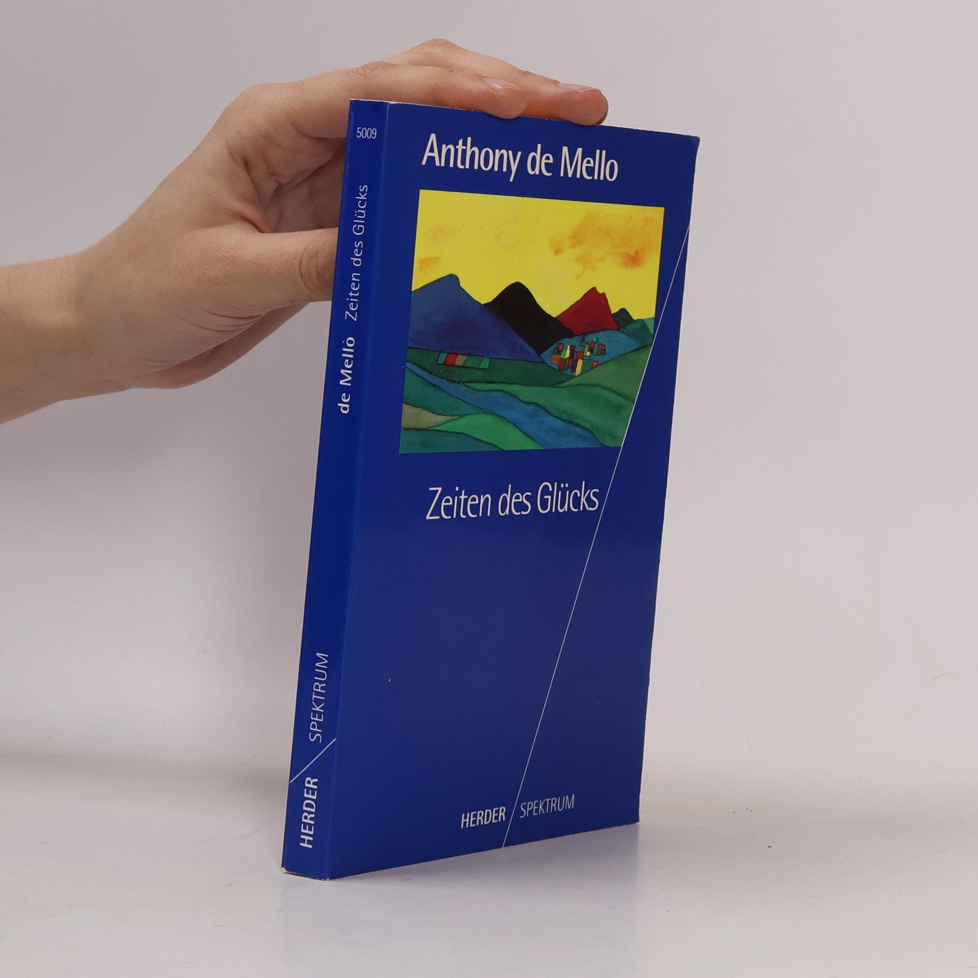 Anthony de Mello Zeiten des Glücks