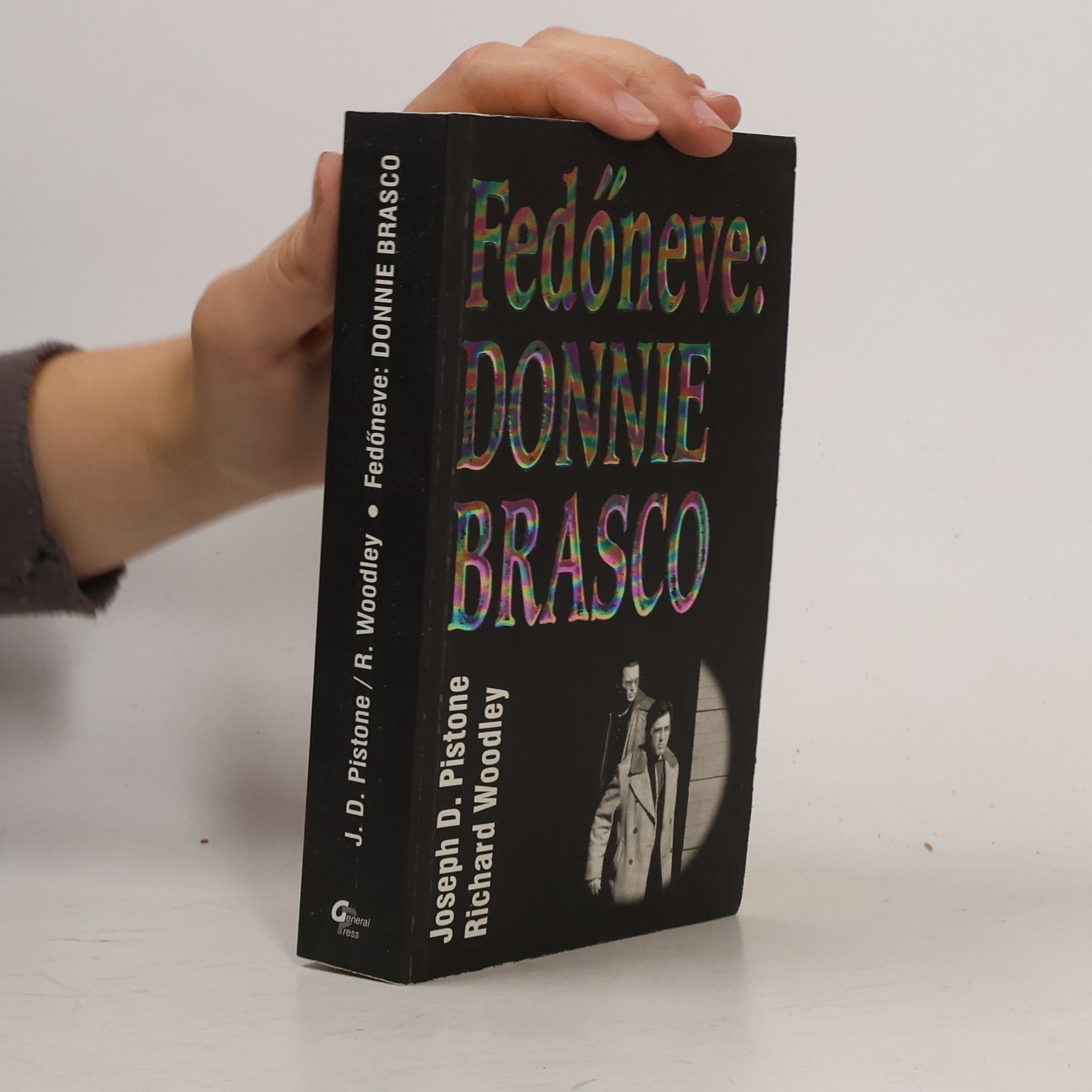 Joe Pistone Fedőneve: Donnie Brasco