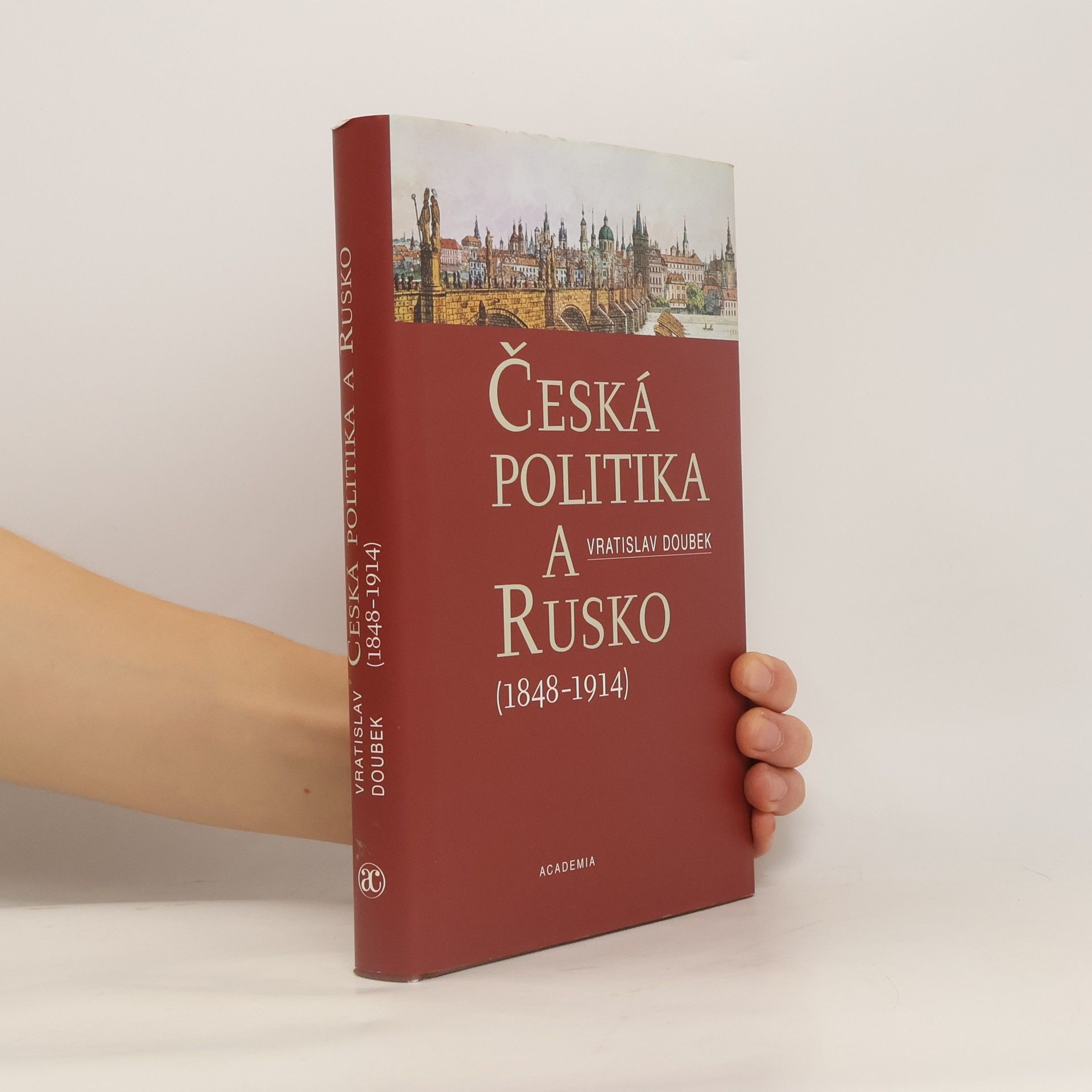 Vratislav Doubek Česká politika a Rusko (1848-1914)
