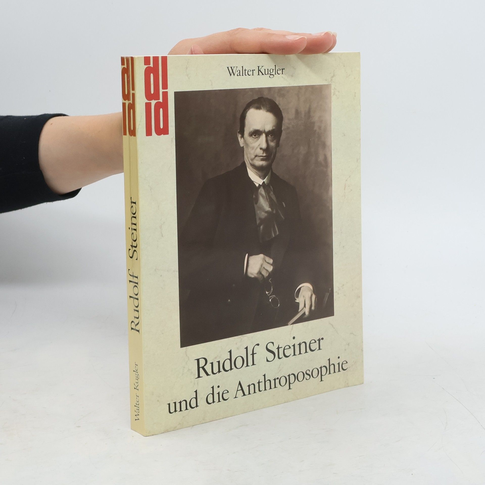 Walter Kugler Rudolf Steiner und die Anthroposophie
