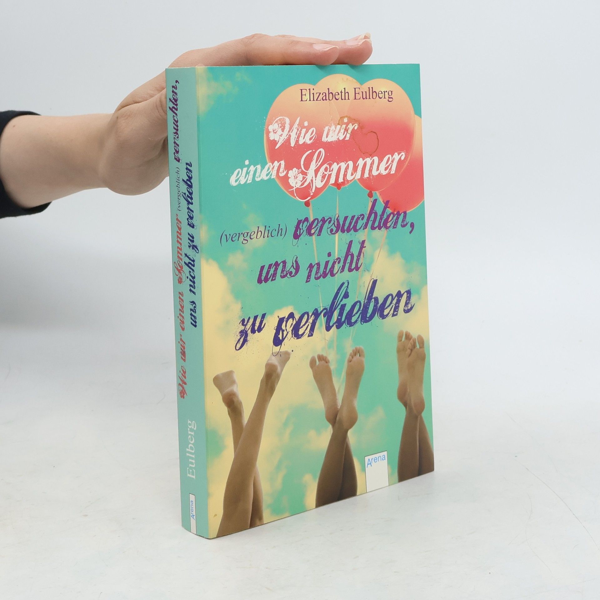 Elizabeth Eulberg Wie wir einen Sommer (vergeblich) versuchten, uns nicht zu verlieben