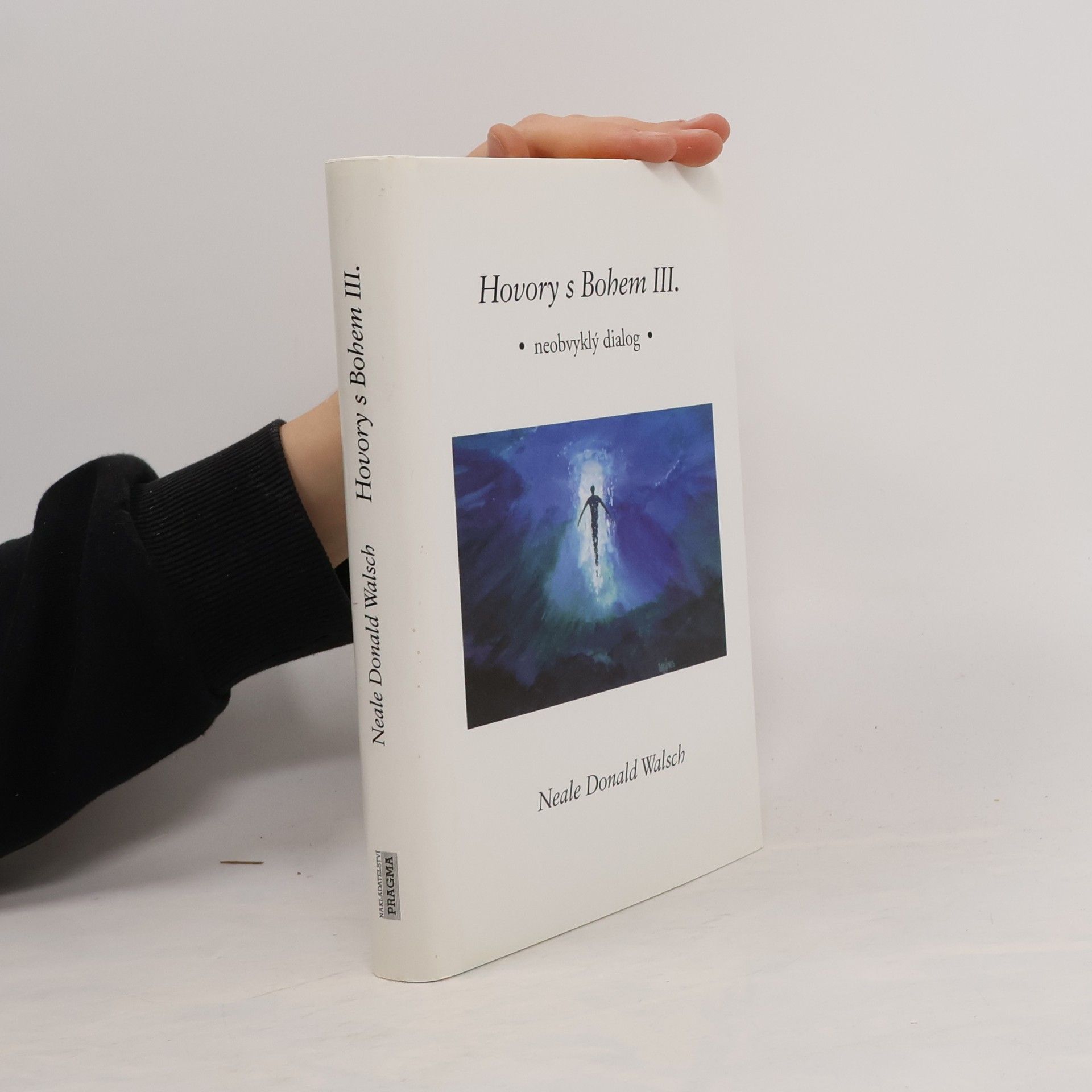 Neale Donald Walsch Hovory s Bohem III: Neobvyklý dialog