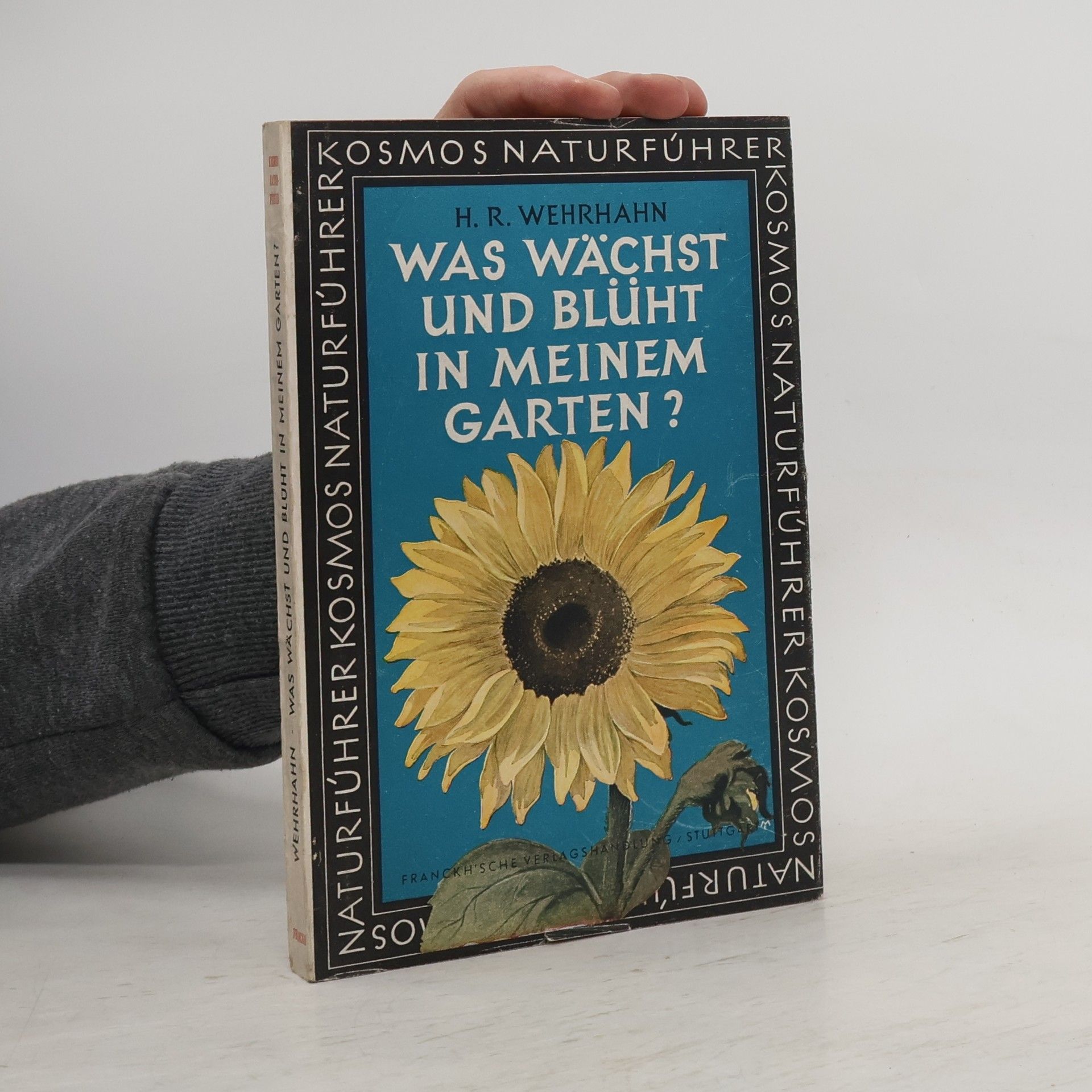 H. R. Wehrhahn Was wächst und Blüht in meinen Garten