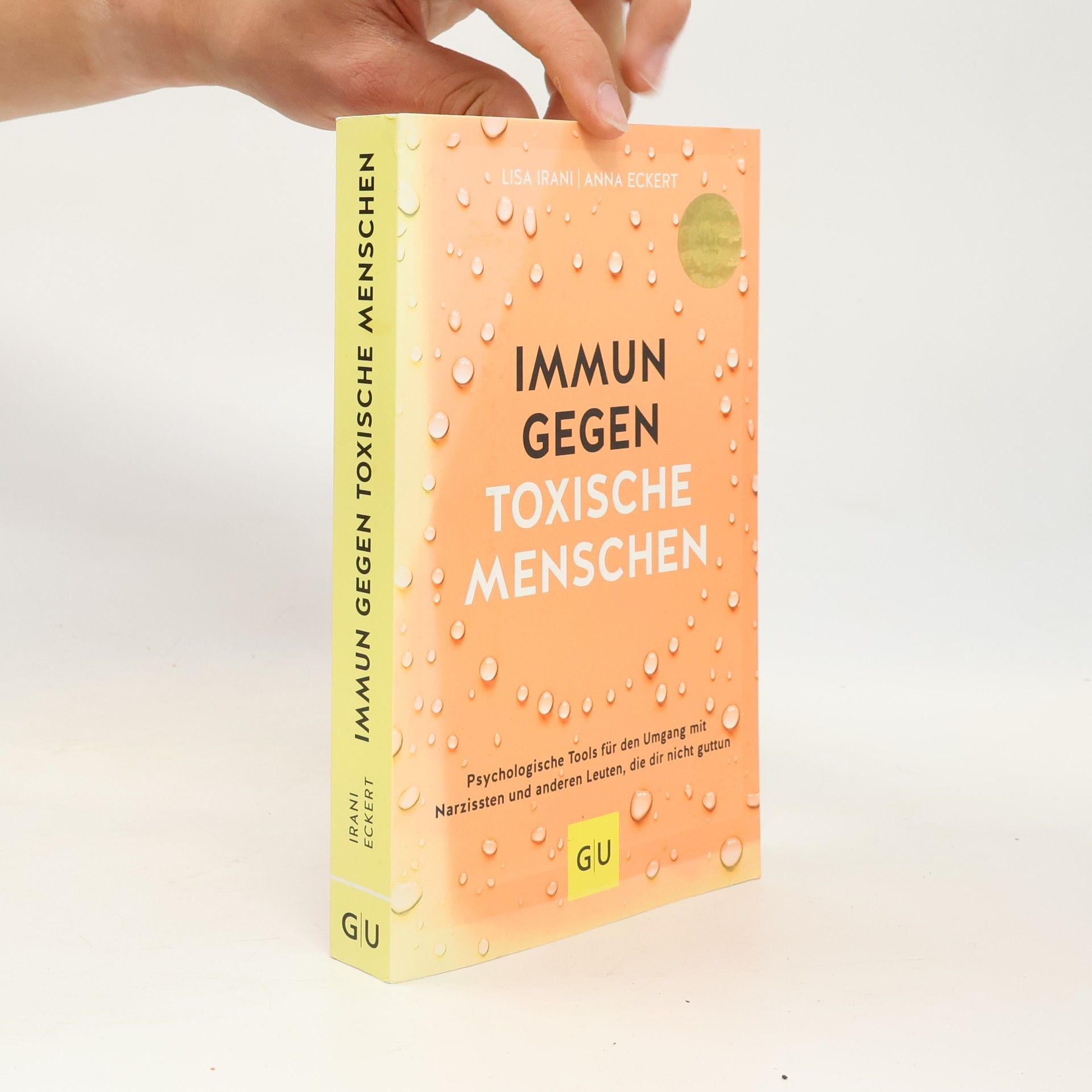Lisa Irani Immun gegen toxische Menschen