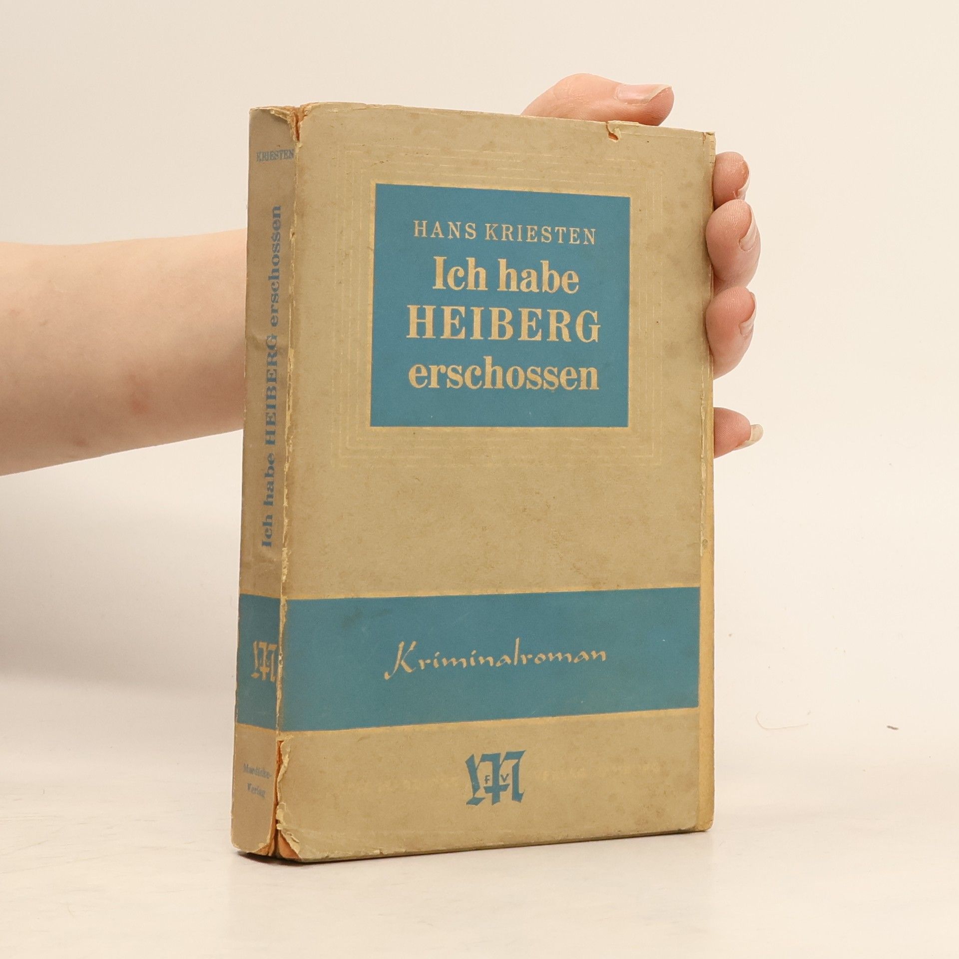 Hans Kriesten Ich habe Heiberg erschossen