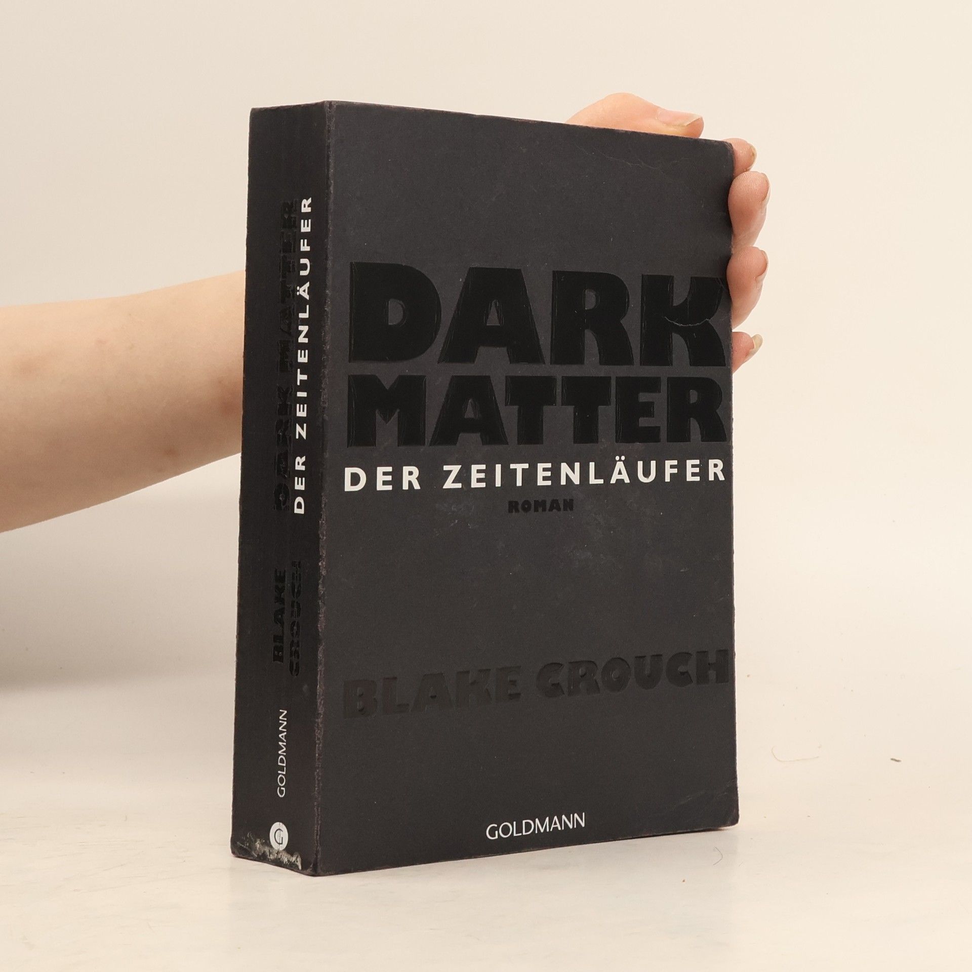 Blake Crouch Dark matter. Der Zeitenläufer