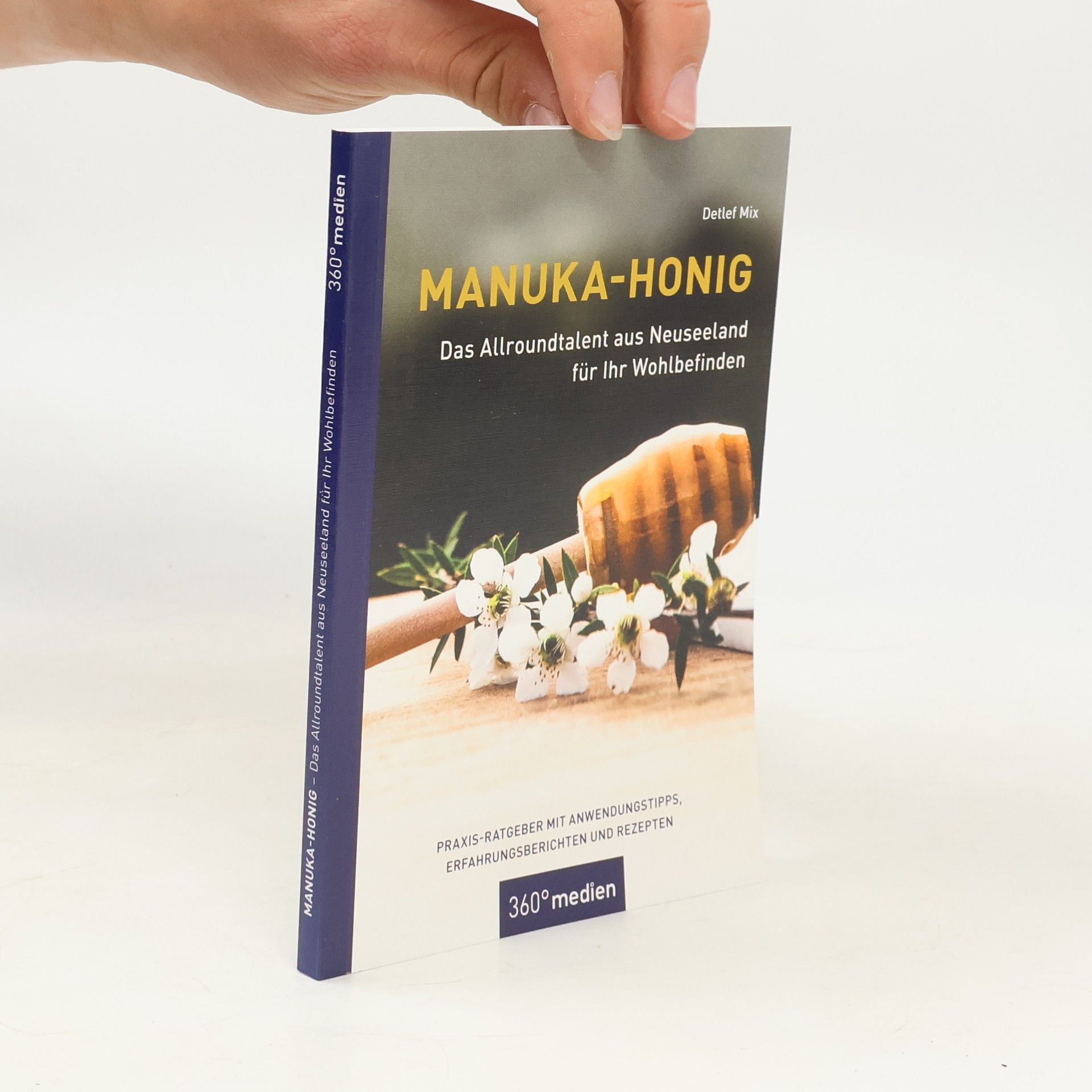 Detlef Mix Manuka-Honig - Das Allroundtalent aus Neuseeland für Ihr Wohlbefinden