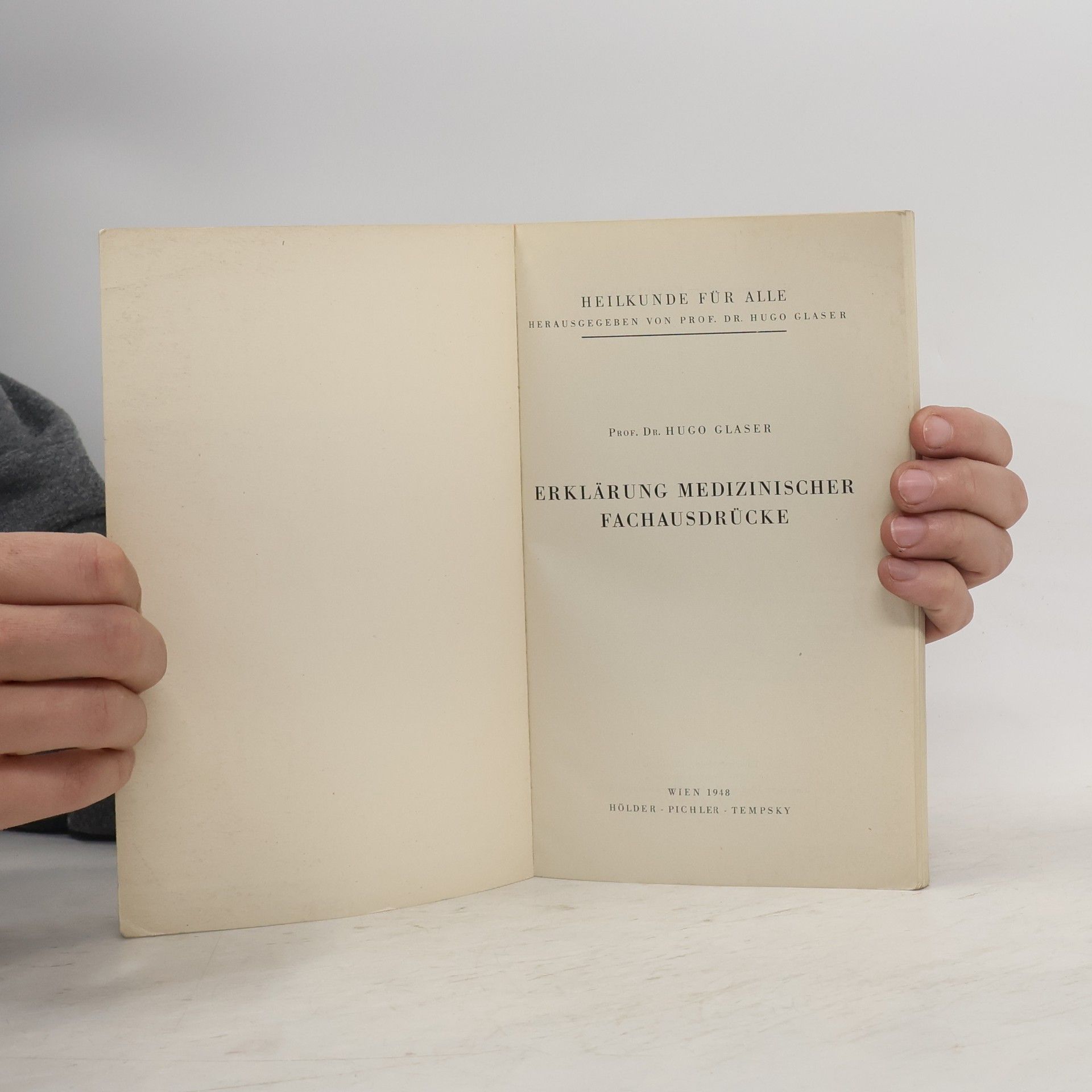 Hugo Glaser Heilkunde für alle Herausgegeben von Prof. Dr. Hugo Glaser. Erklärung medizinischer Fachausdrücke