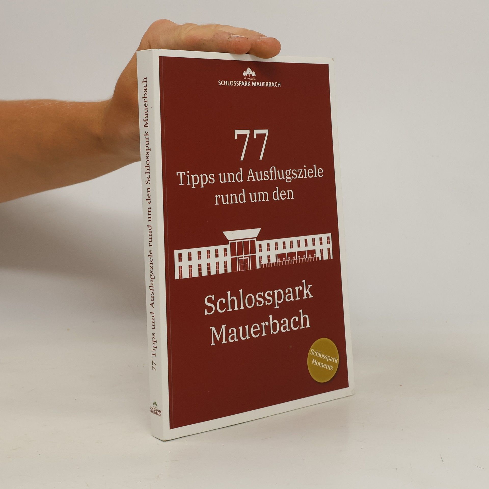 Kolektiv autorů 77 Tipps und Ausflugsziele rund um den Schlosspark Mauerbach