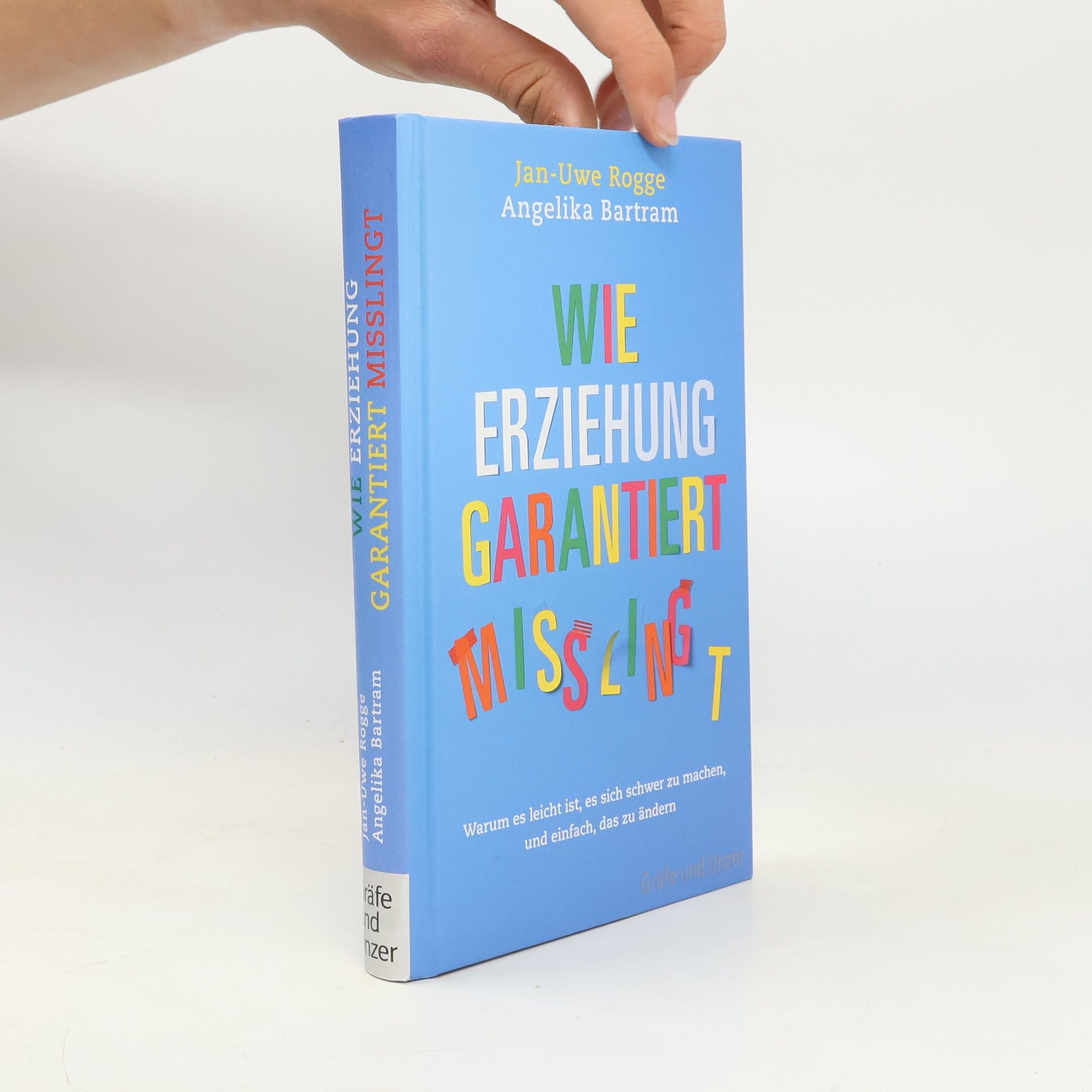 Wie Erziehung garantiert misslingt