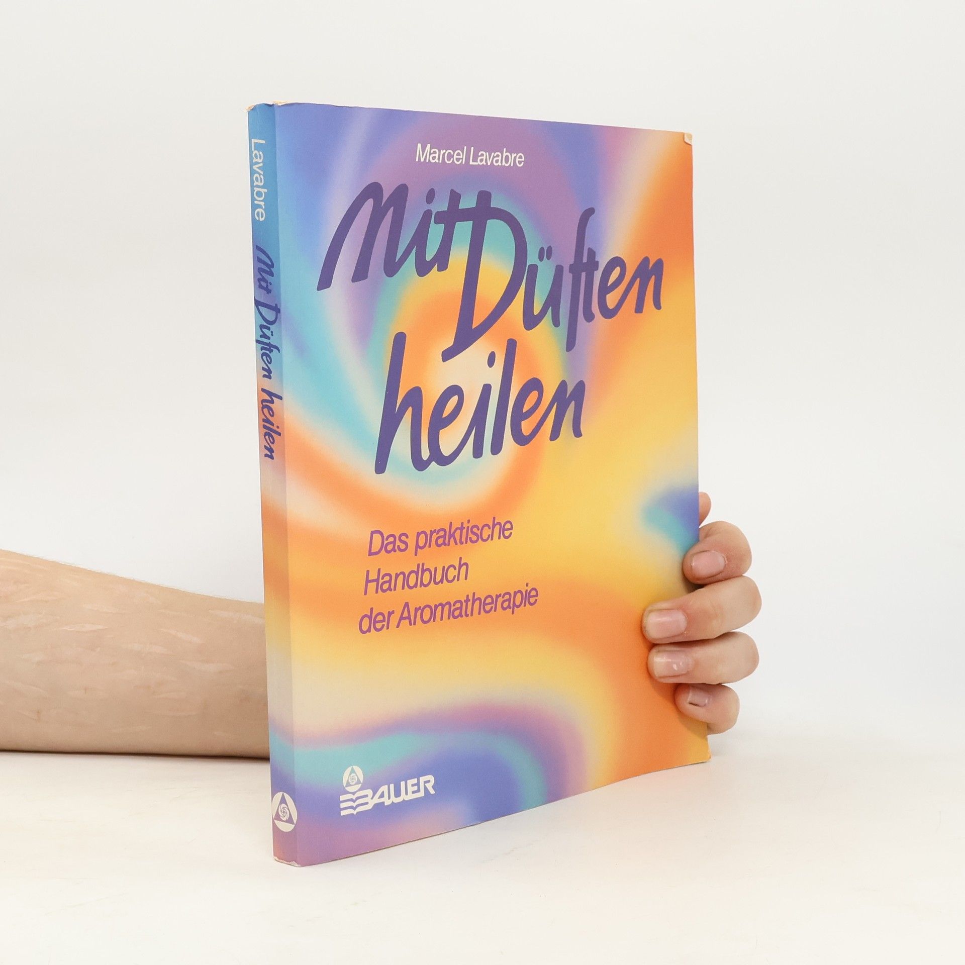 Marcel Lavabre Mit Düften heilen