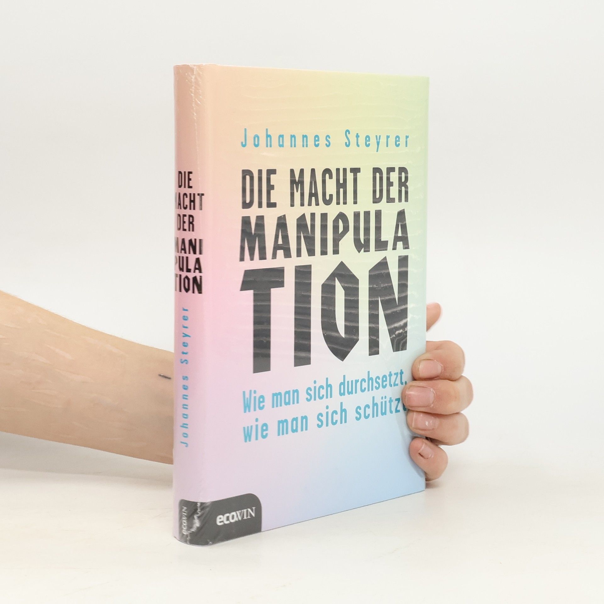 Johannes Steyrer Die Macht der Manipulation