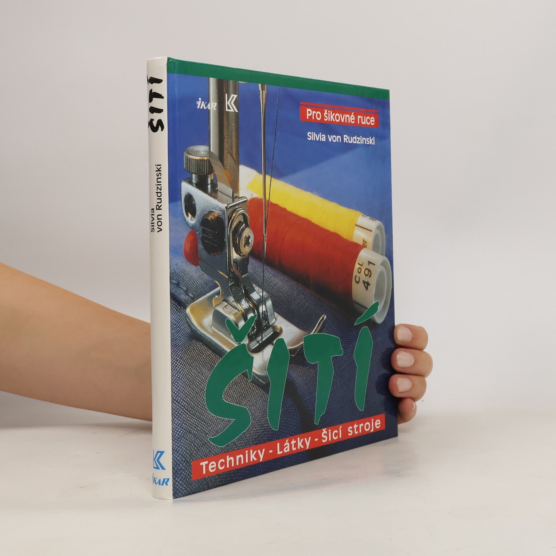 Silvia Rudzinski Šití : Techniky - látky - šicí stroje