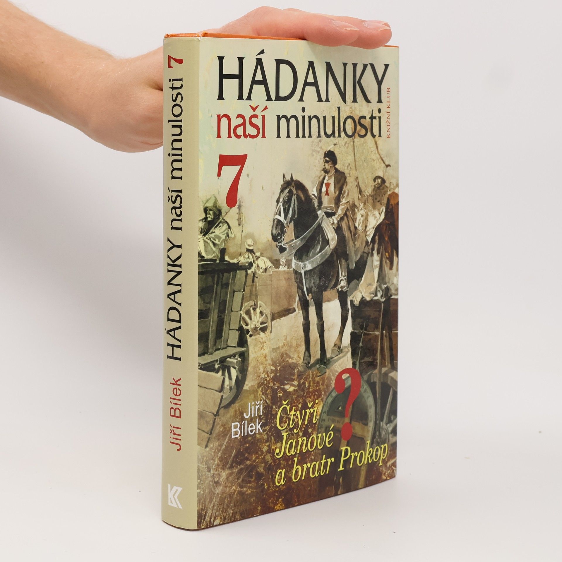 Jiří Bílek Hádanky naší minulosti 7. Čtyři Janové a bratr Prokop