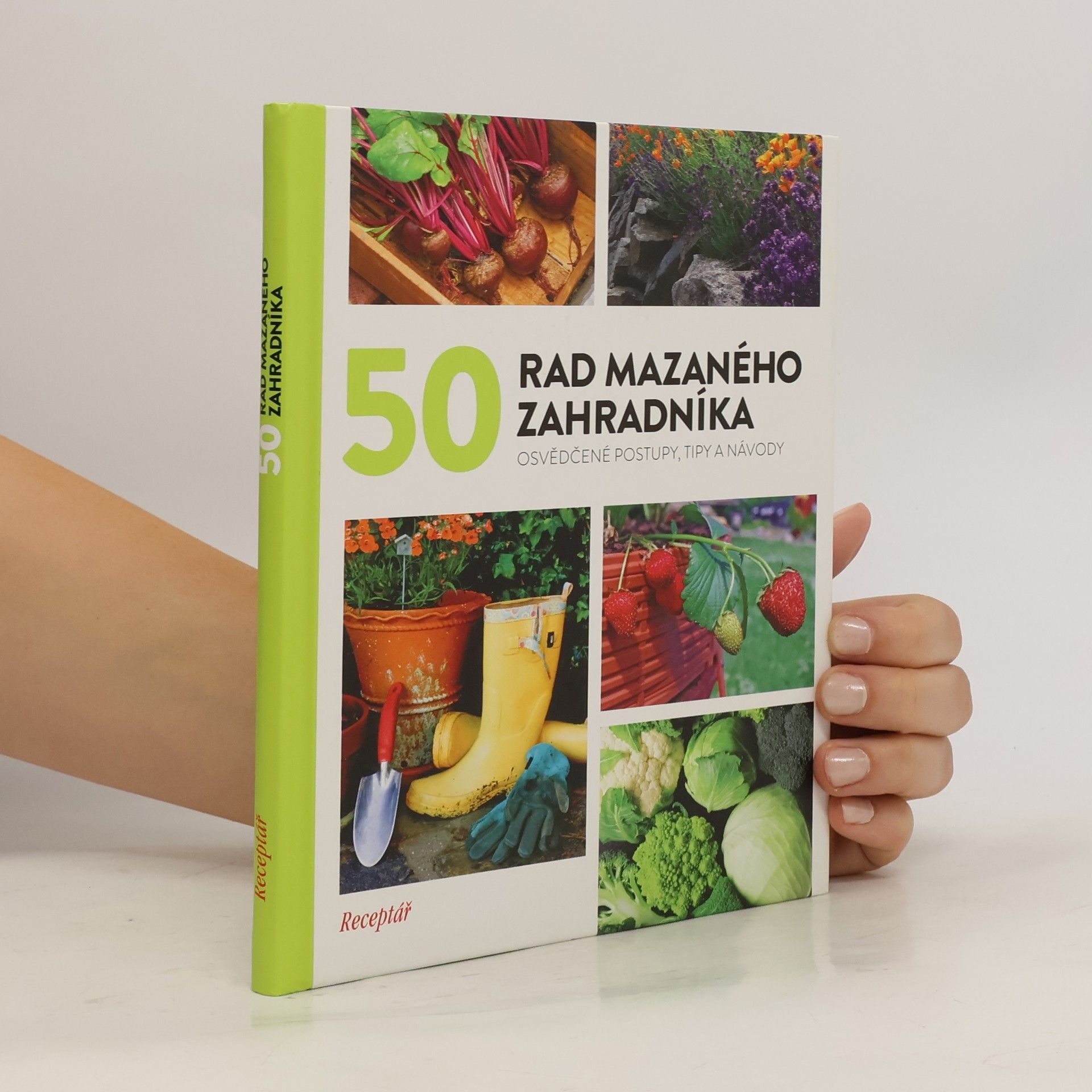 Kolektiv autorů 50 rad mazaného zahradníka. Receptář
