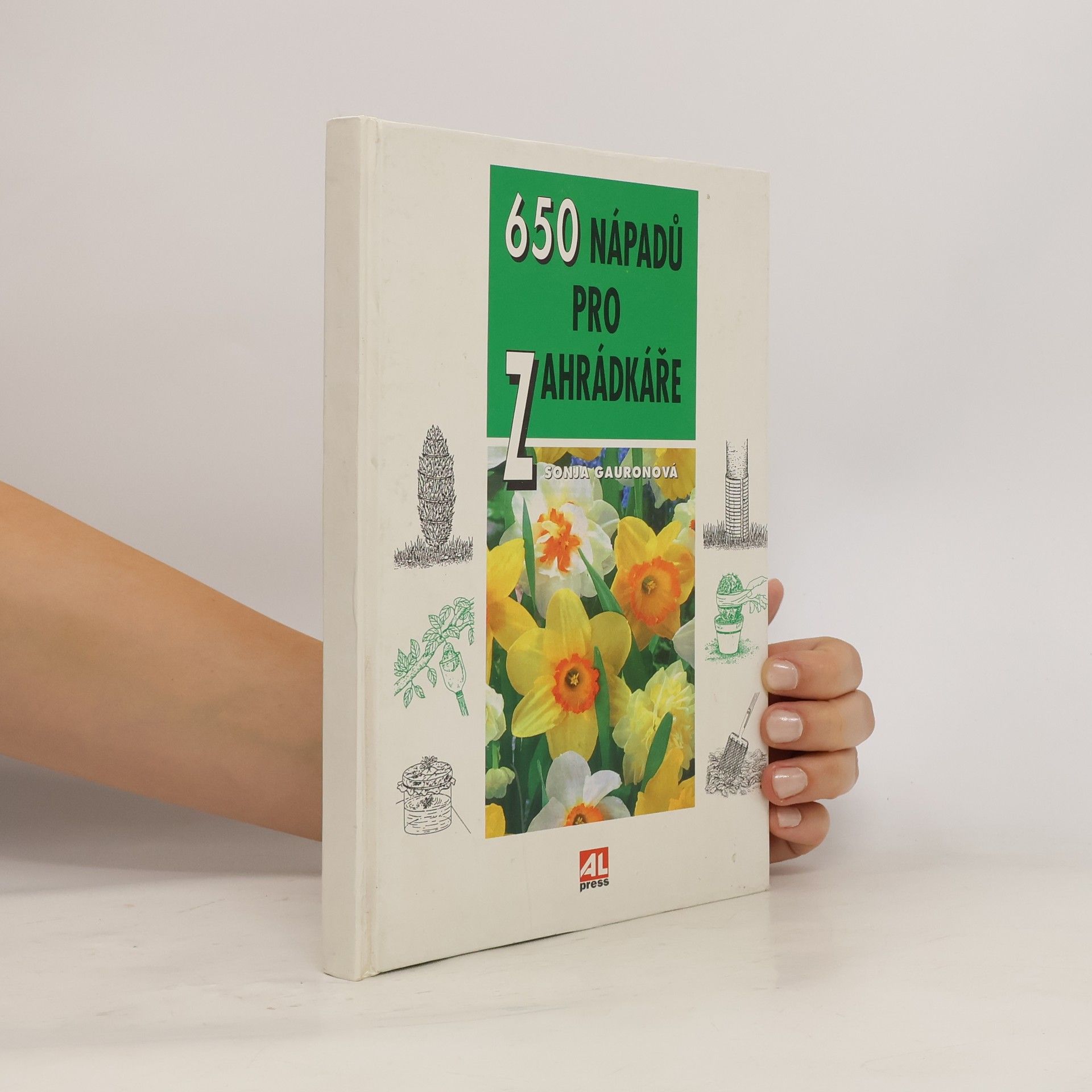 Sonja Gauron 650 nápadů pro zahrádkáře