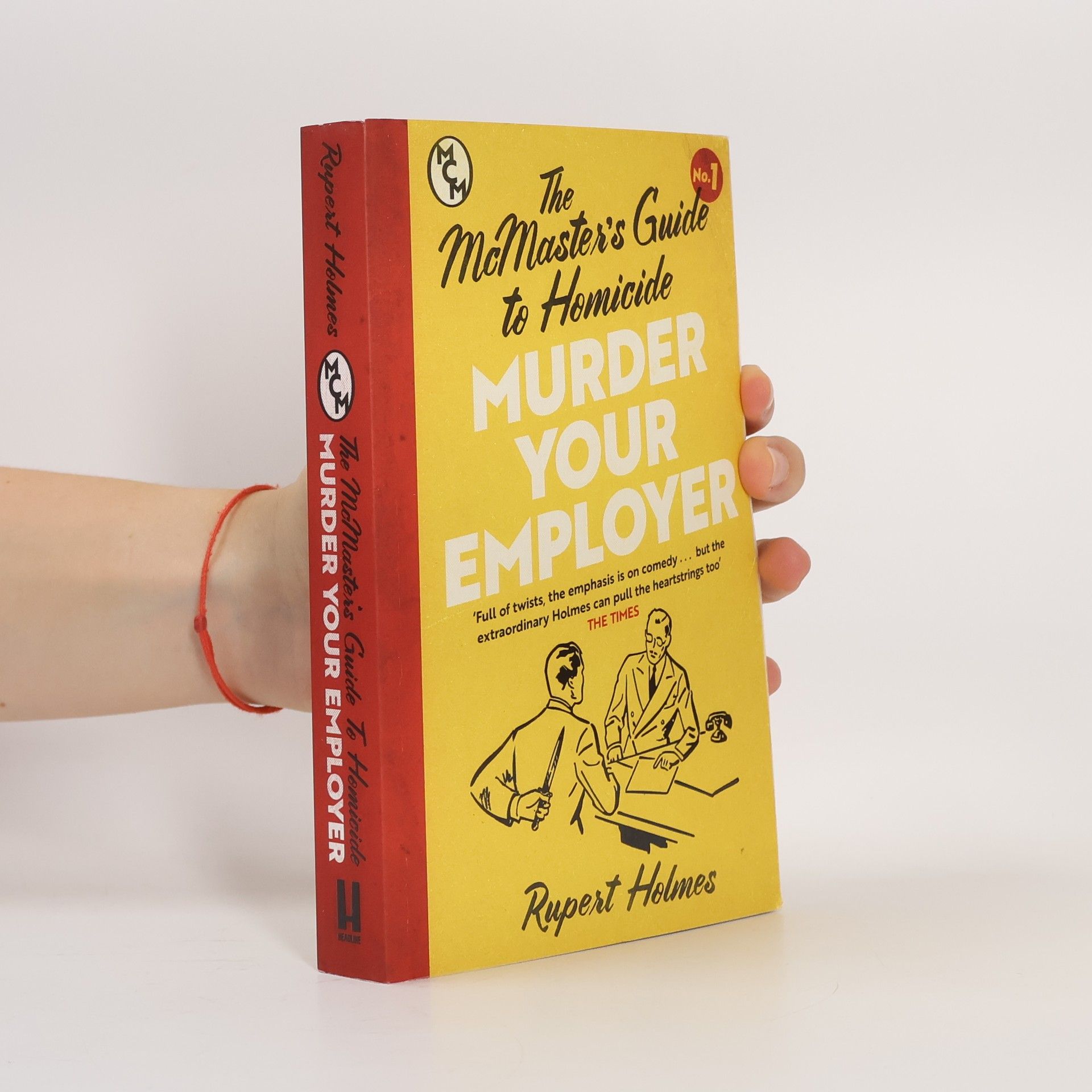 Rupert Holmes Murder Your Employer: The McMasters Guide to Homicide