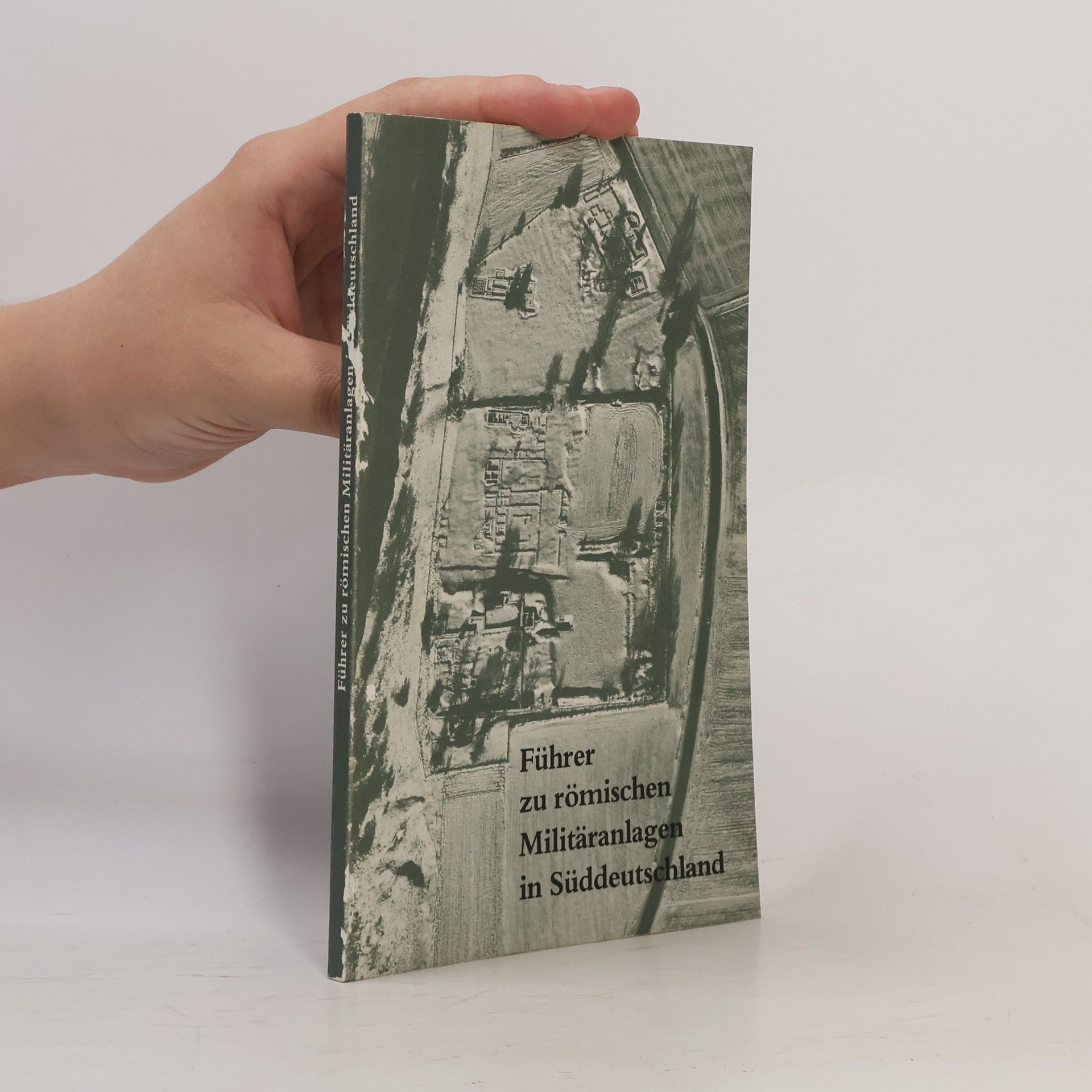 Various authors Führer zu römischen Militäranlagen in Süddeutschland