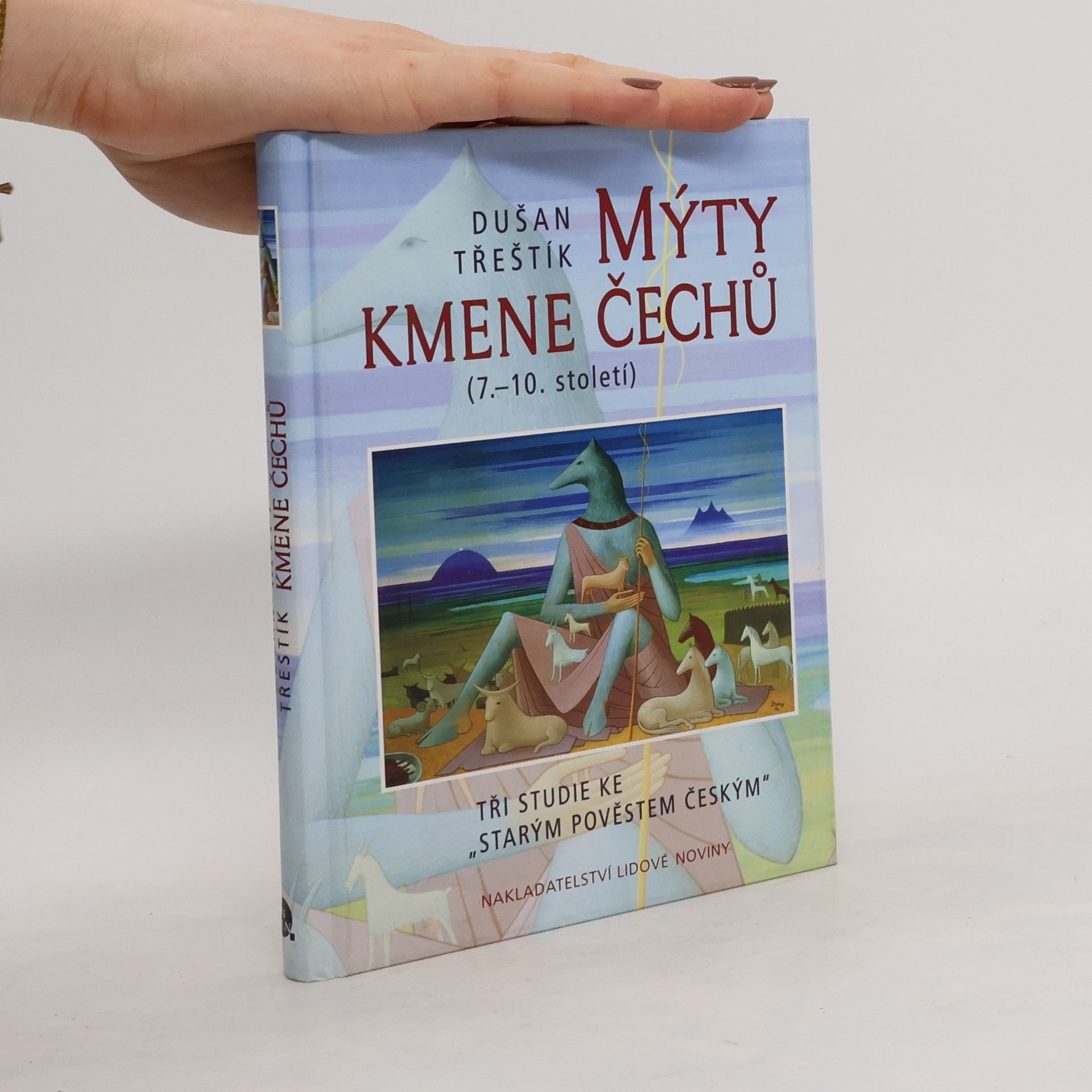 Dušan Třeštík Mýty kmene Čechů