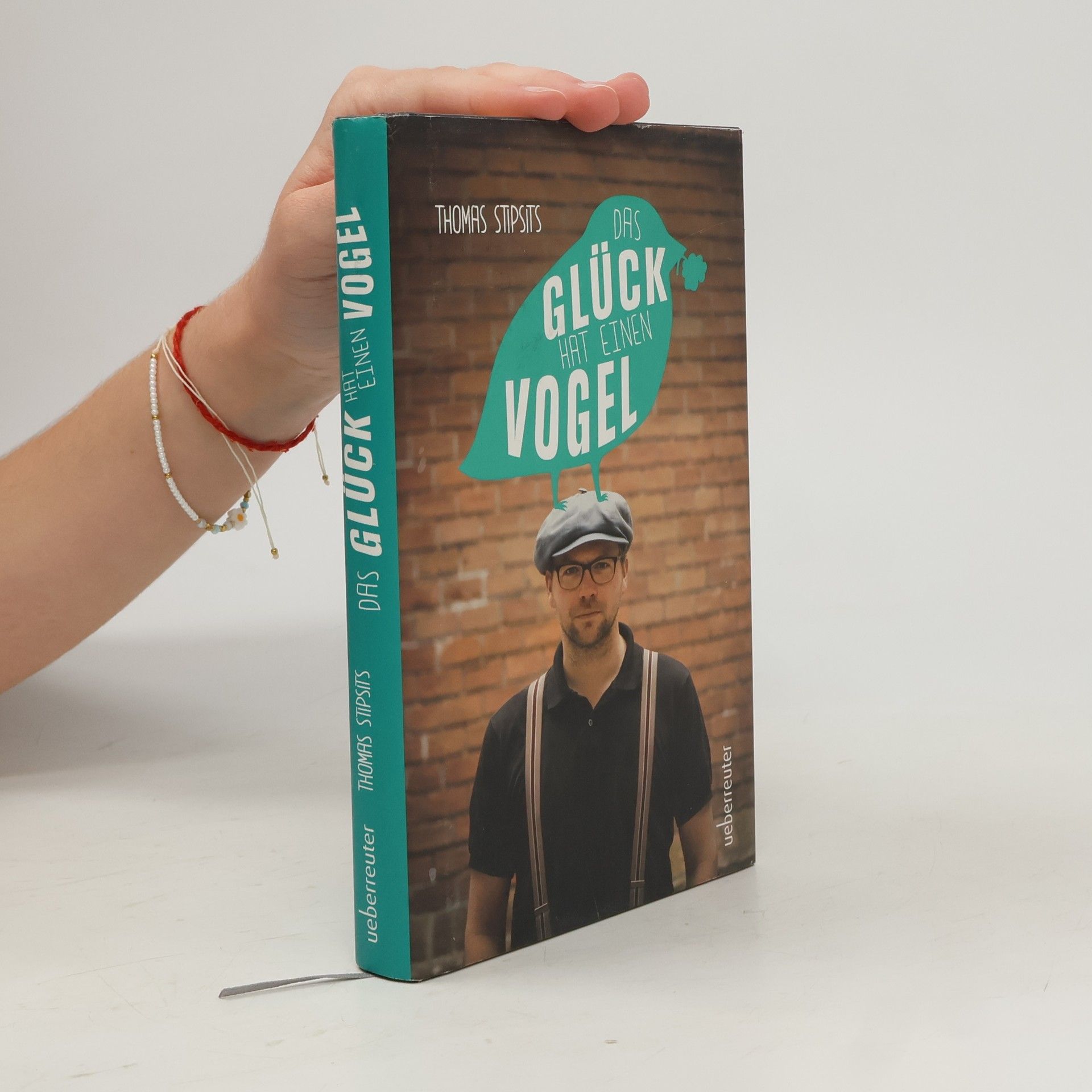 Thomas Stipsits Das Glück hat einen Vogel