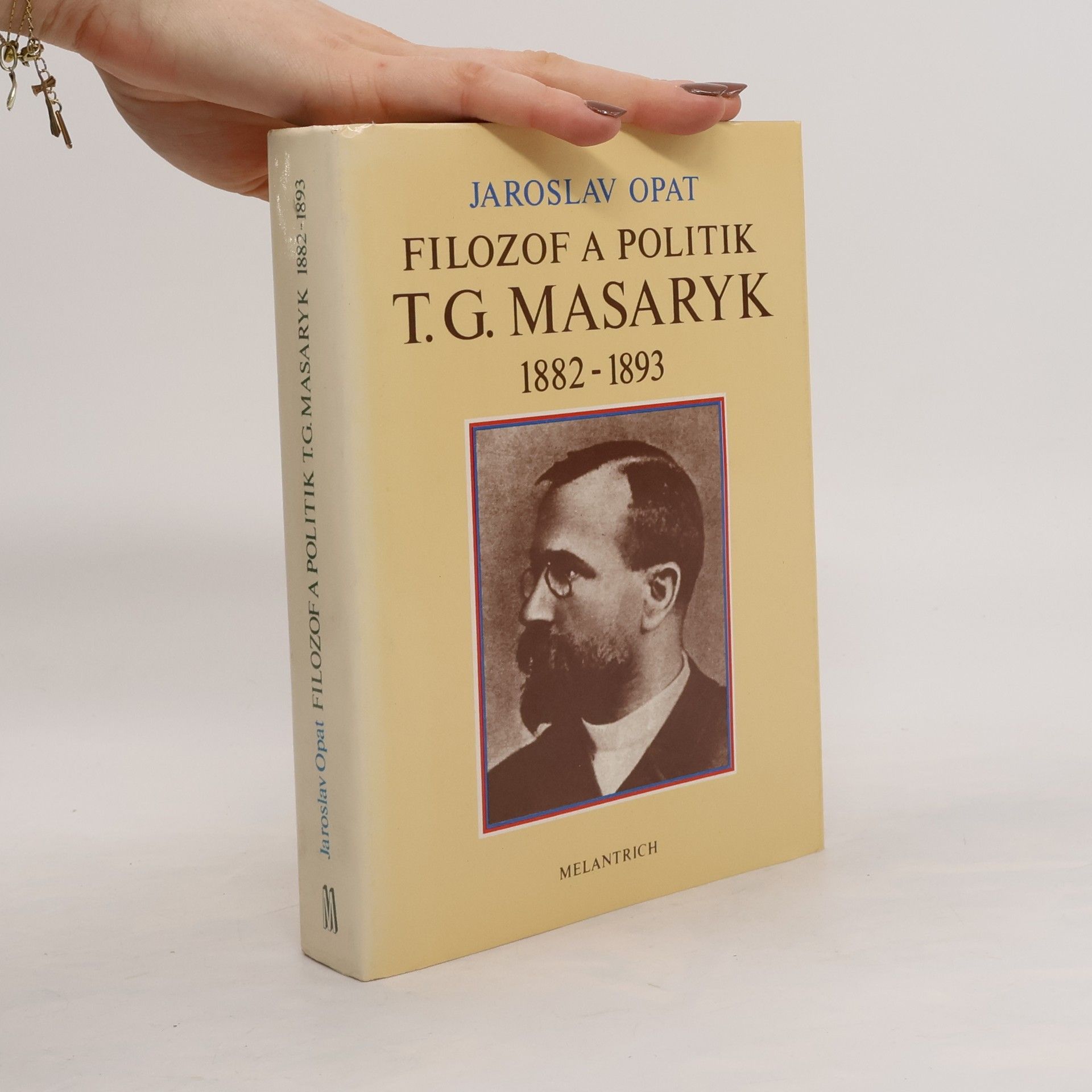 Jaroslav Opat Filozof a politik T. G. Masaryk 1882-1893