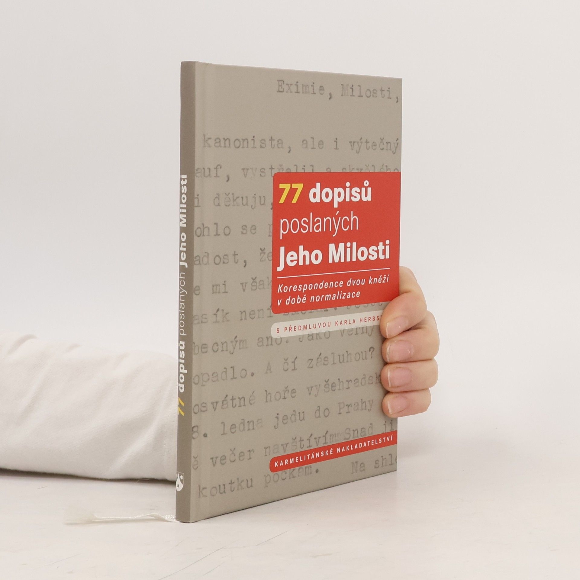 Karel Herbst 77 dopisů poslaných Jeho Milosti : Korespondence dvou kněží v době normalizace