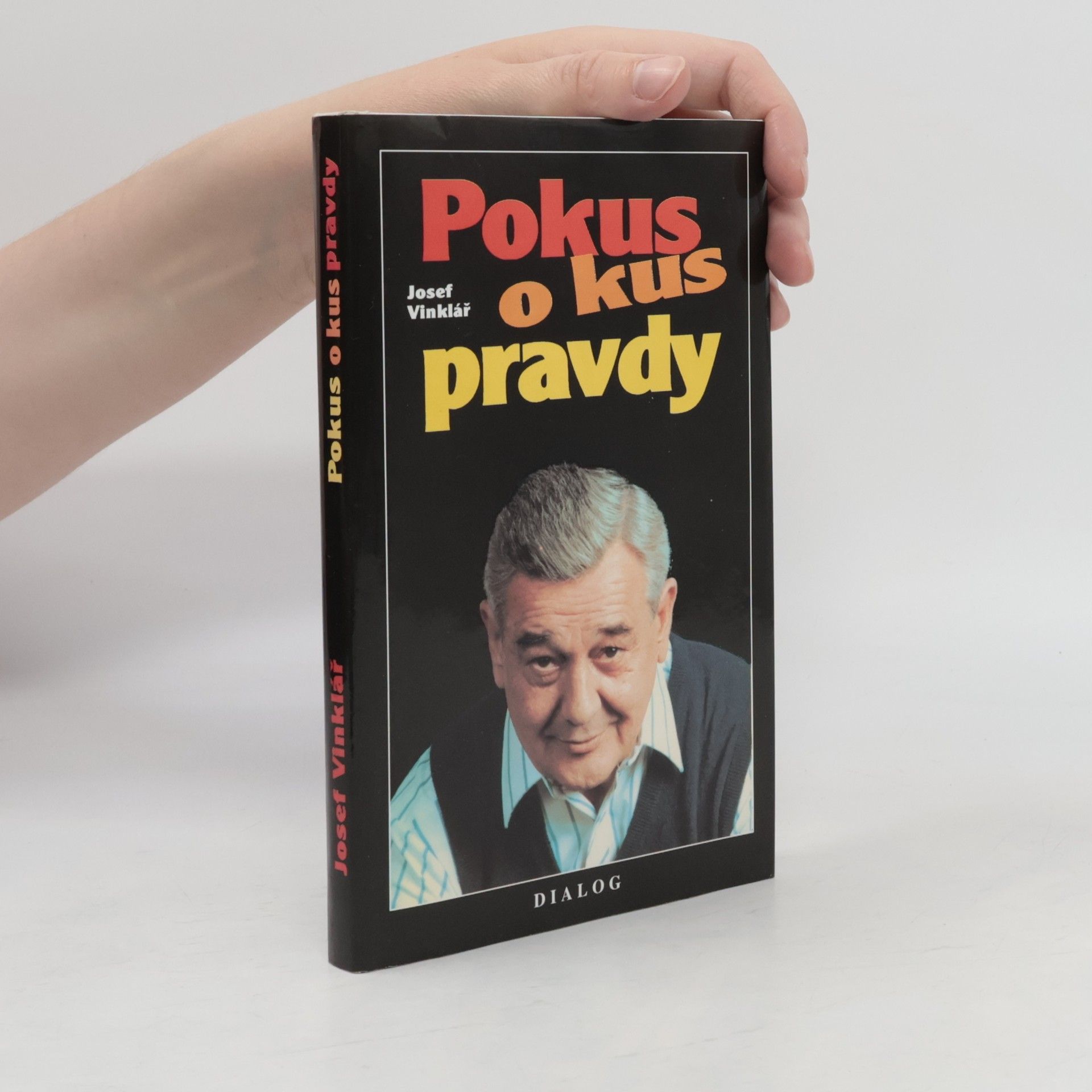 Josef Vinklář Pokus o kus pravdy