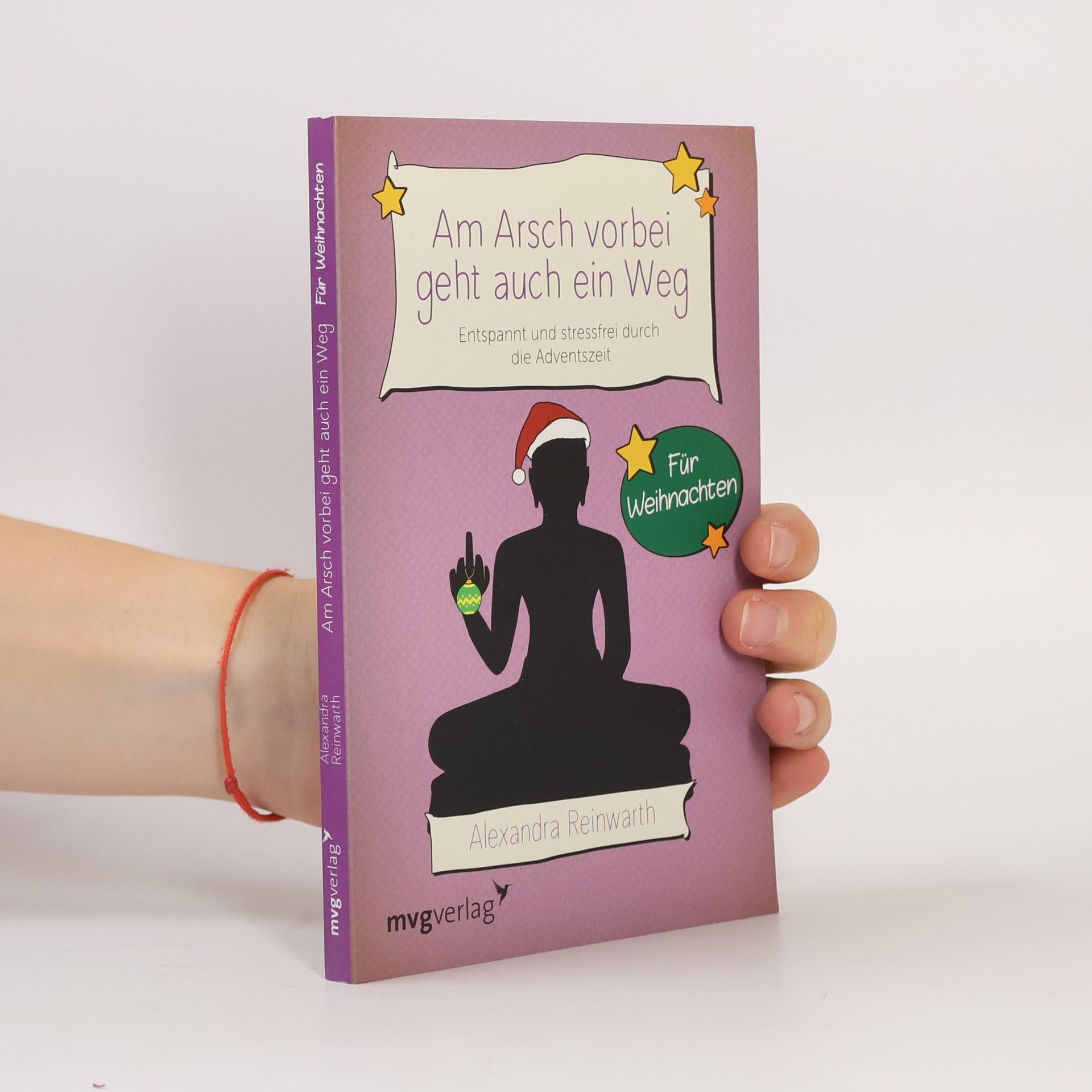 Am Arsch vorbei geht auch ein Weg - entspannt und stressfrei durch die Adventszeit