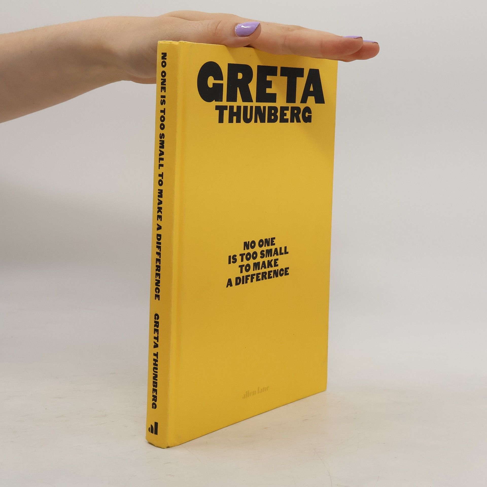 Greta Thunberg No One Is Too Small to Make a Difference. Illustrated Edition