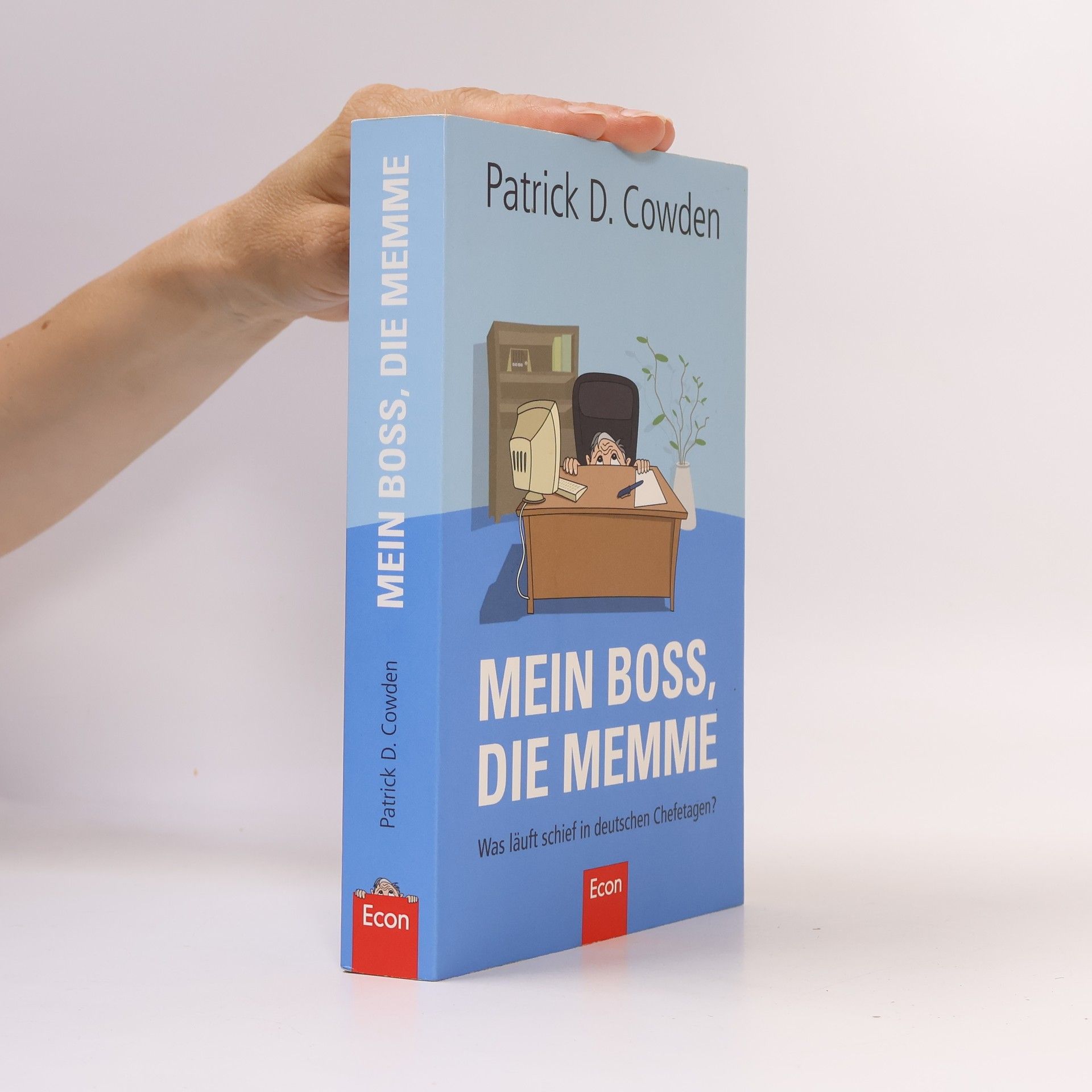 Patrick D. Cowden Mein Boss, die Memme