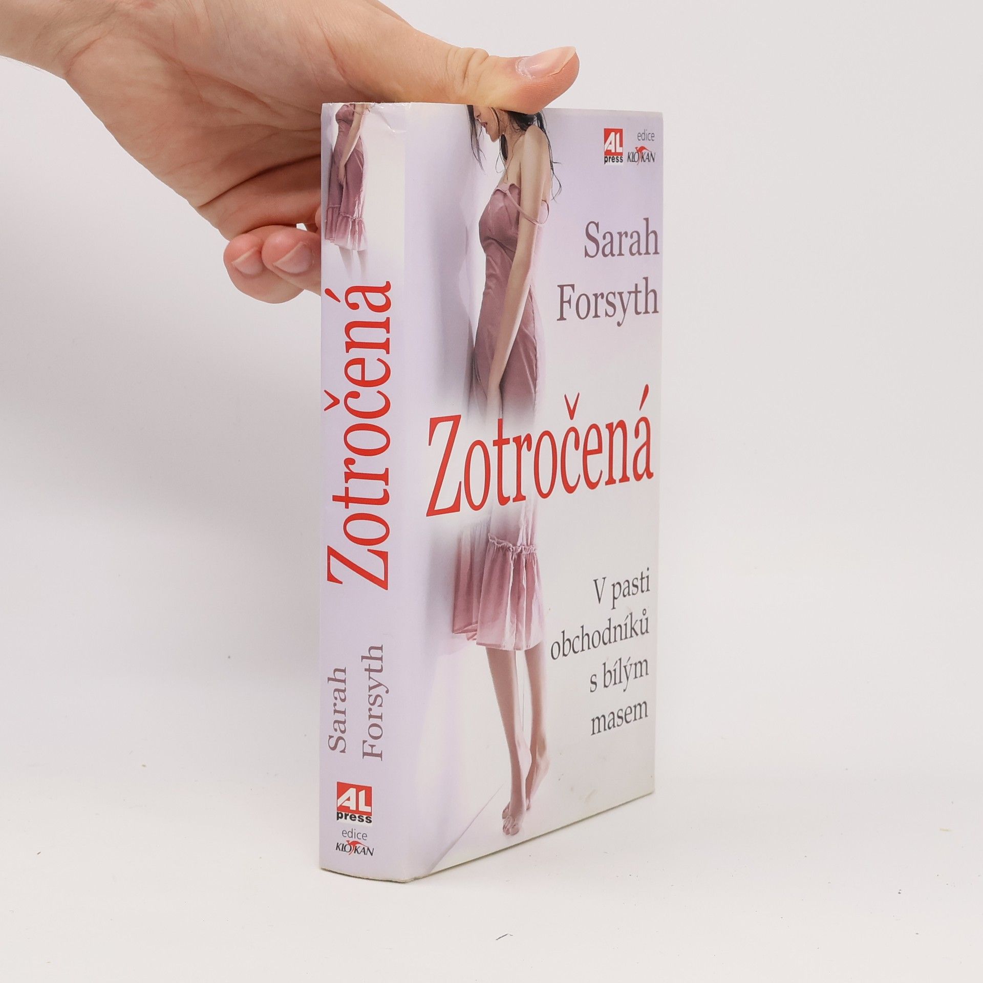 Sarah Forsyth Zotročená : v pasti obchodníků s bílým masem