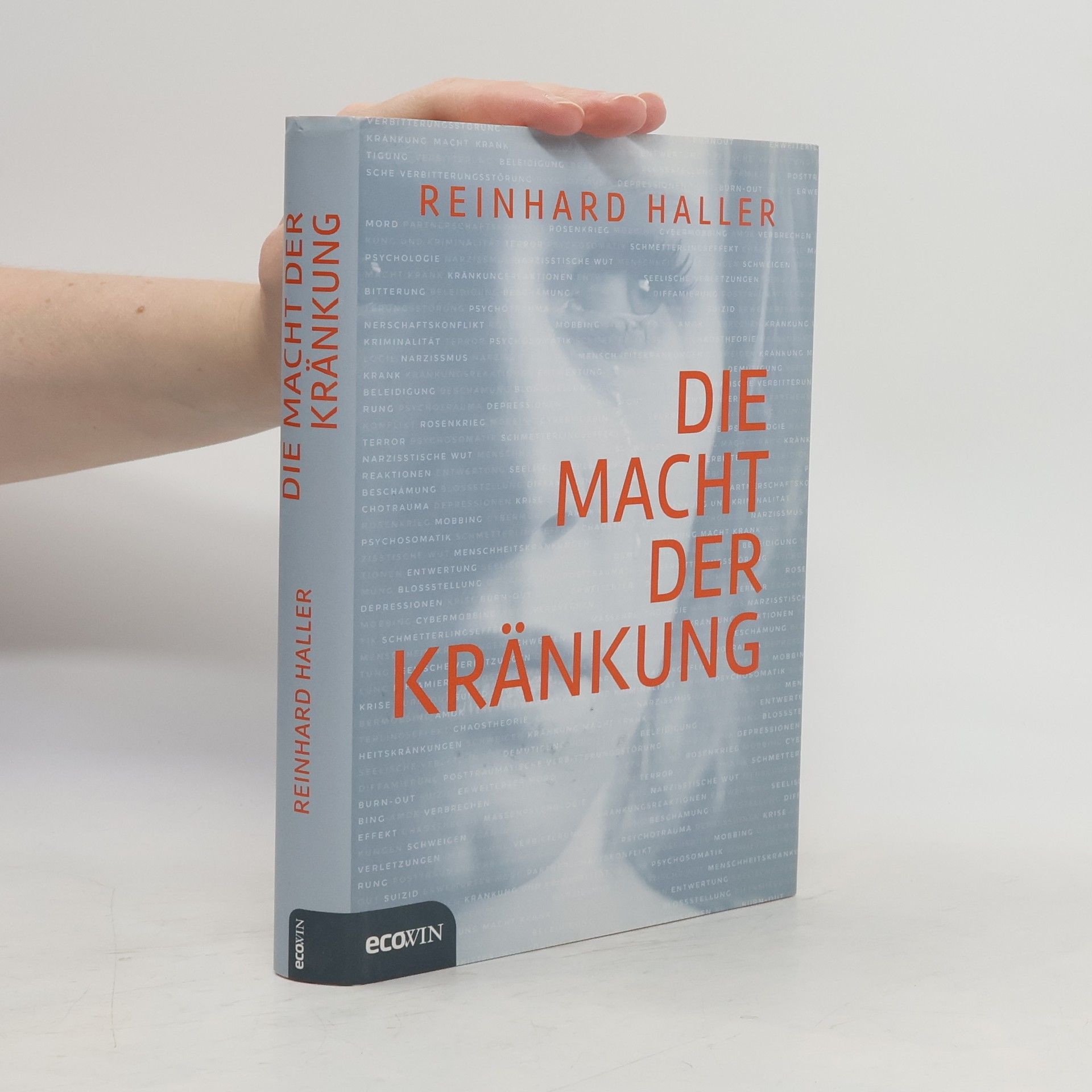 Reinhard Haller Die Macht der Kränkung