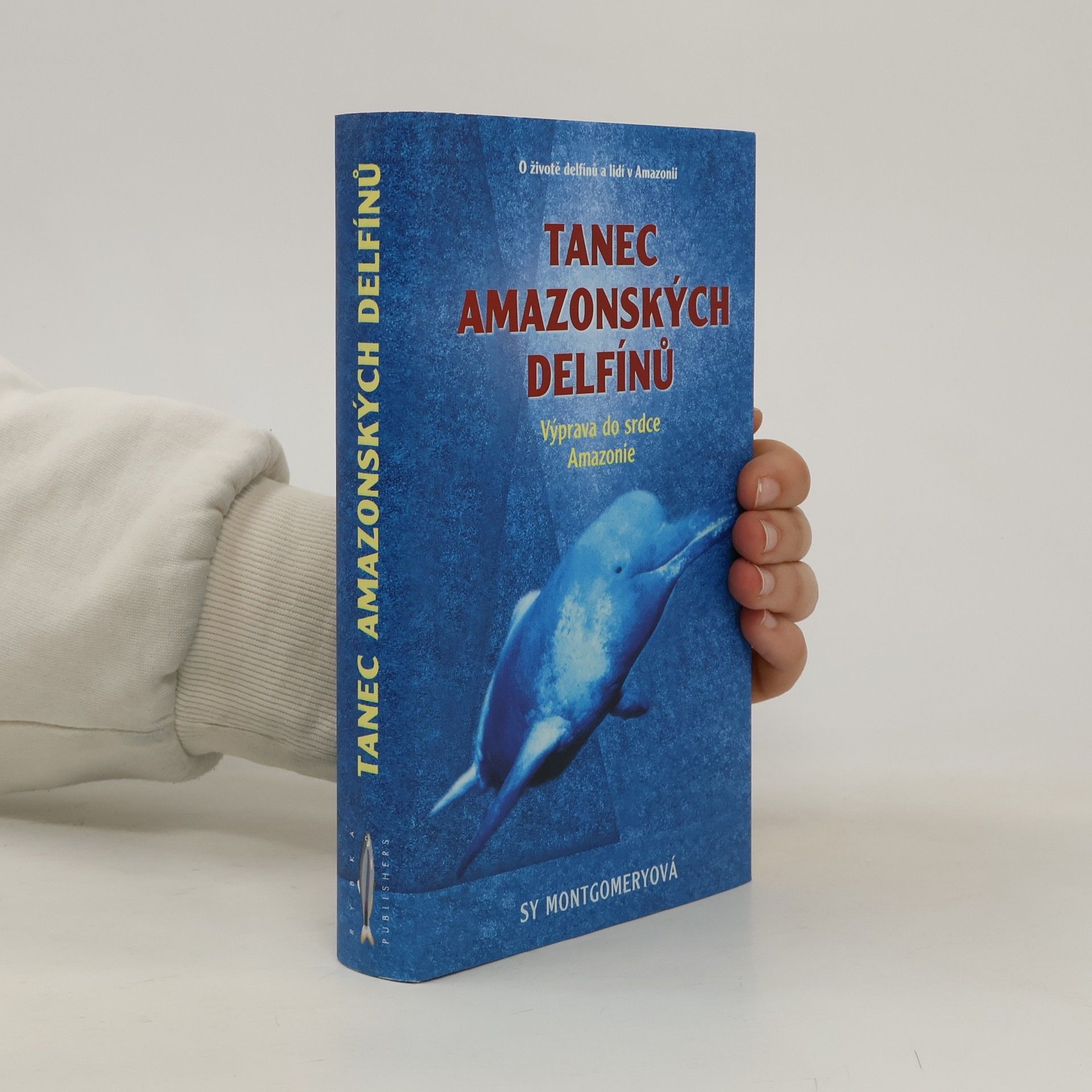 Sy Montgomery Tanec amazonských delfínů : výprava do srdce Amazonie