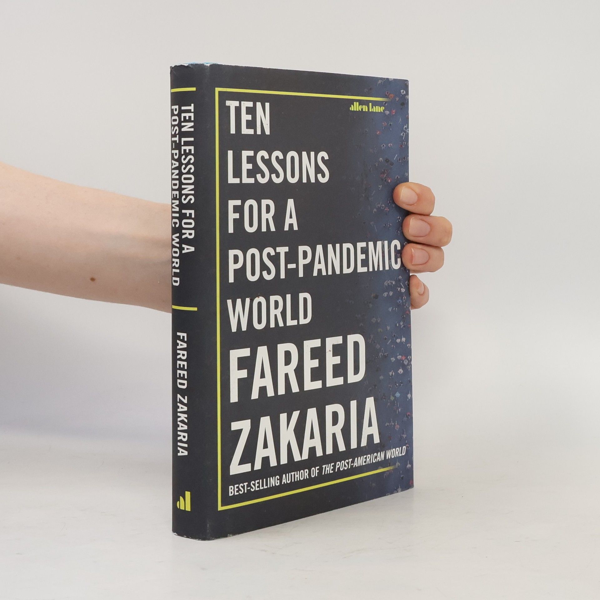 Fareed Zakaria Ten lessons for a post-pandemic world