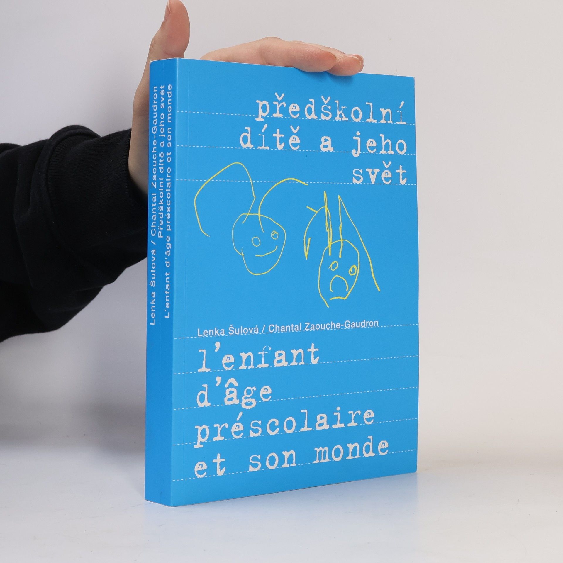 Chantal Zaouche Gaudron Předškolní dítě a jeho svět. L'enfant d'âge préscolaire et son monde