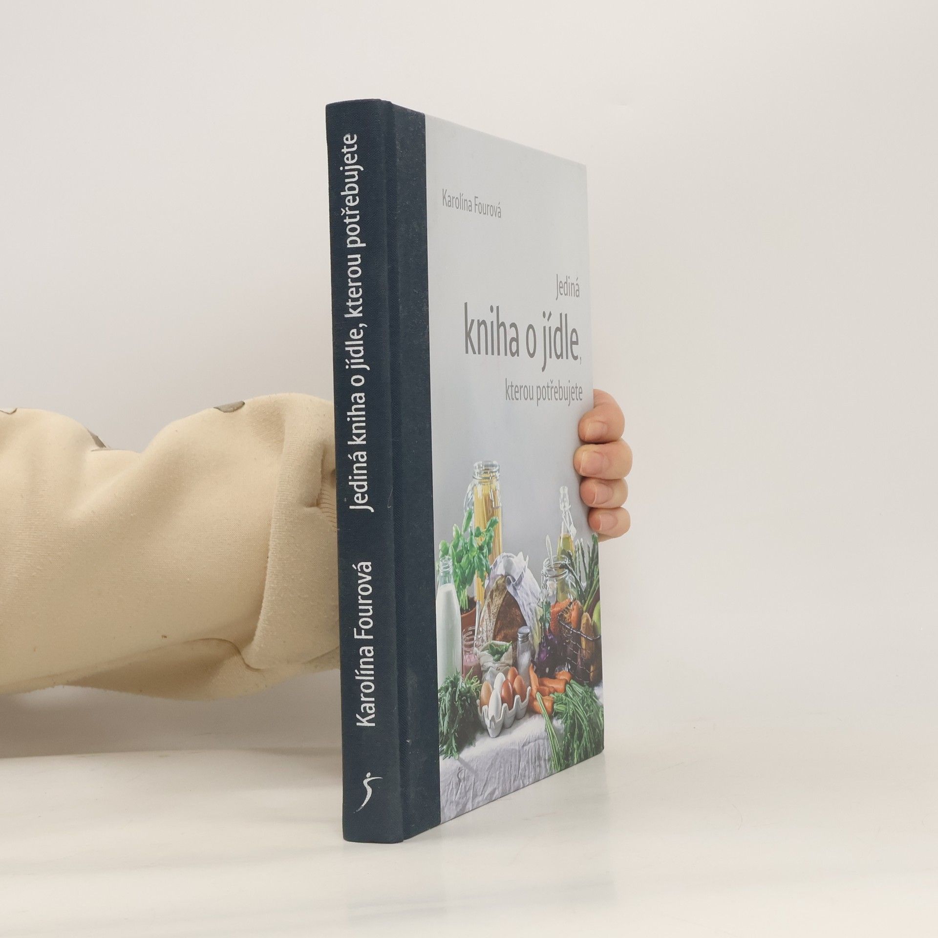 Karolína Fourová Jediná kniha o jídle, kterou potřebujete