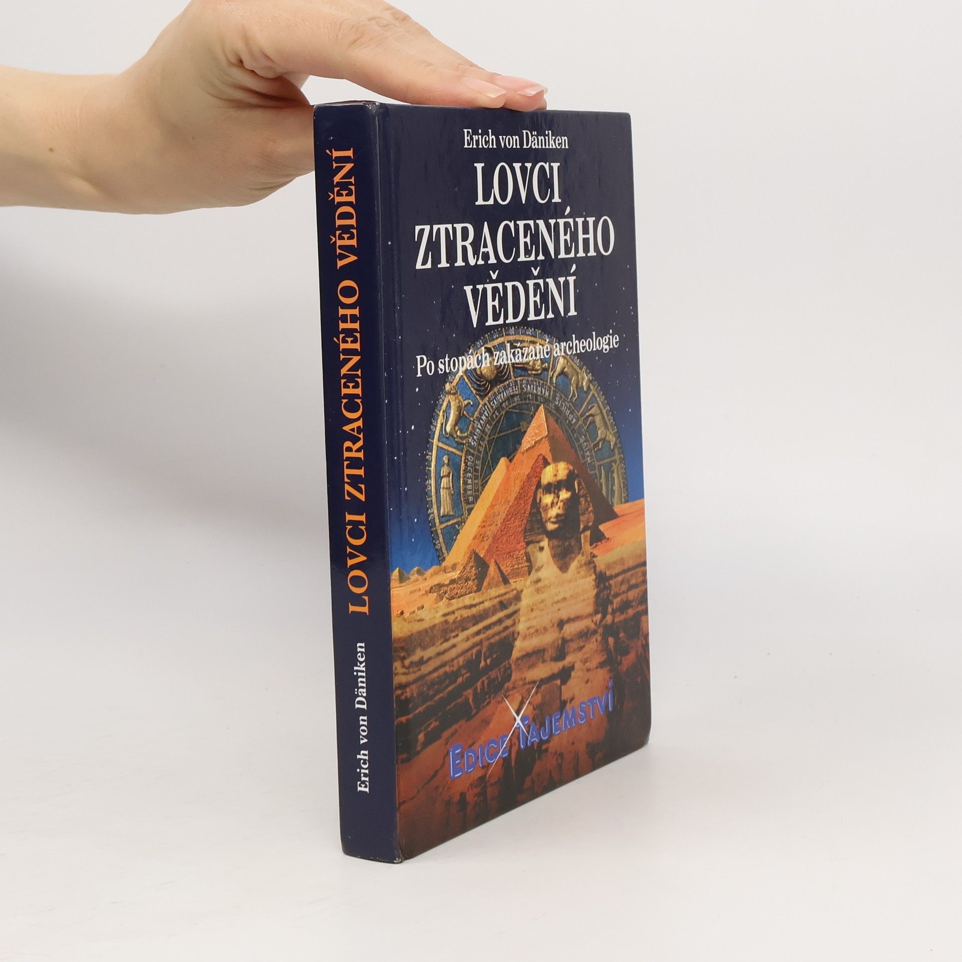 Erich von Däniken Lovci ztraceného vědění. Po stopách zakázané archeologie
