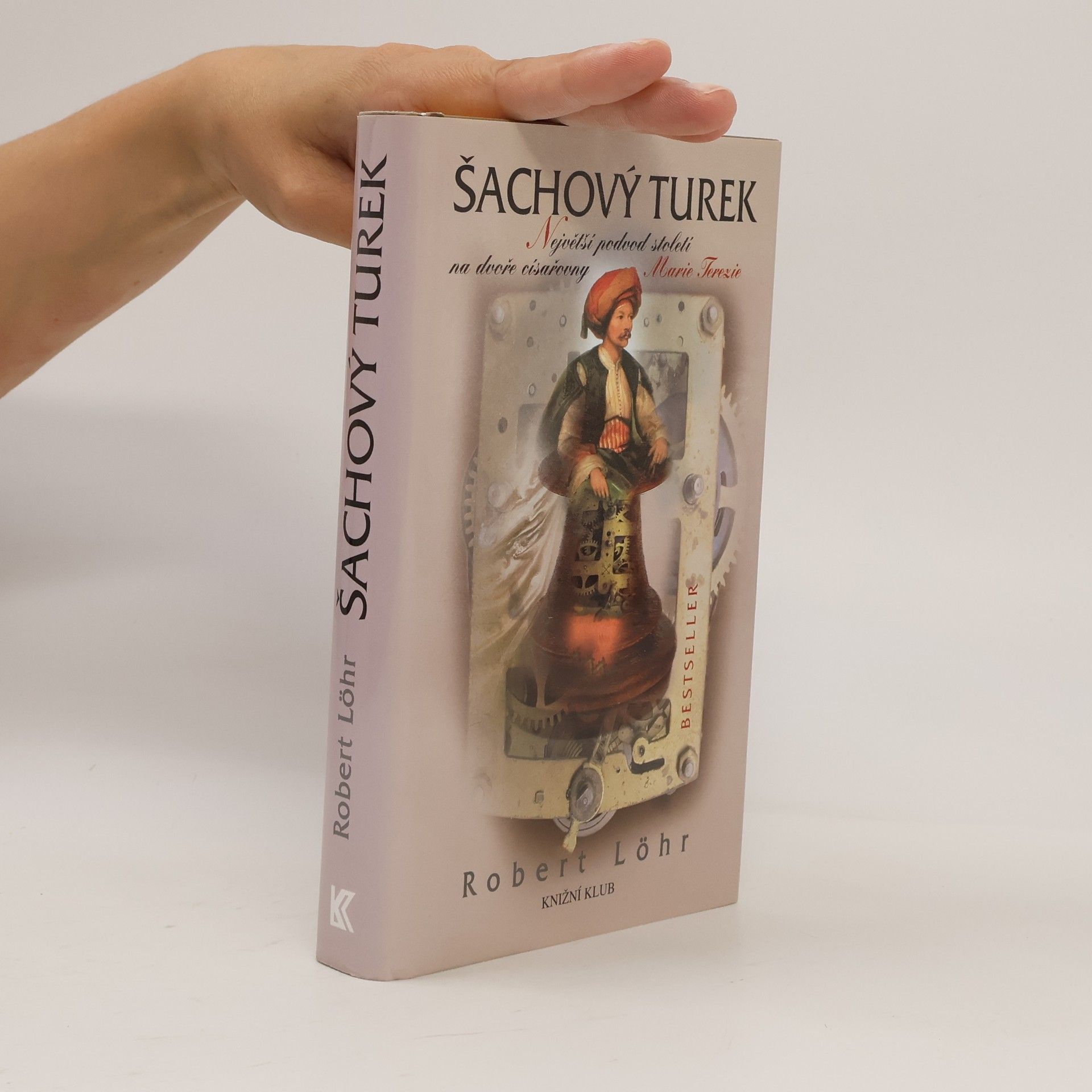 Robert Löhr Šachový Turek. Největší podvod století na dvoře císařovny Marie Terezie