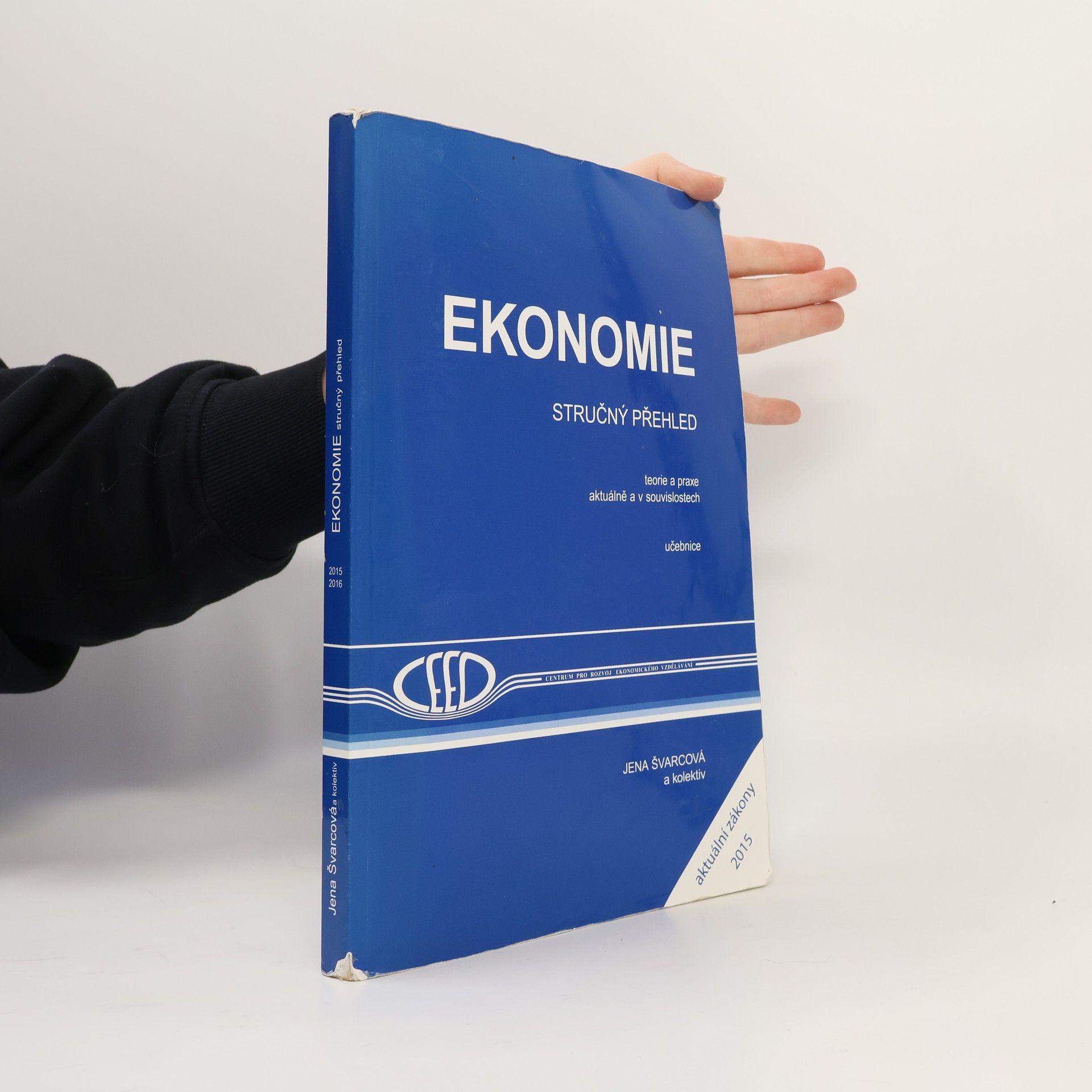 Jena Švarcová Ekonomie: Stručný přehled: Teorie a praxe aktuálně a v souvislostech: Učebnice