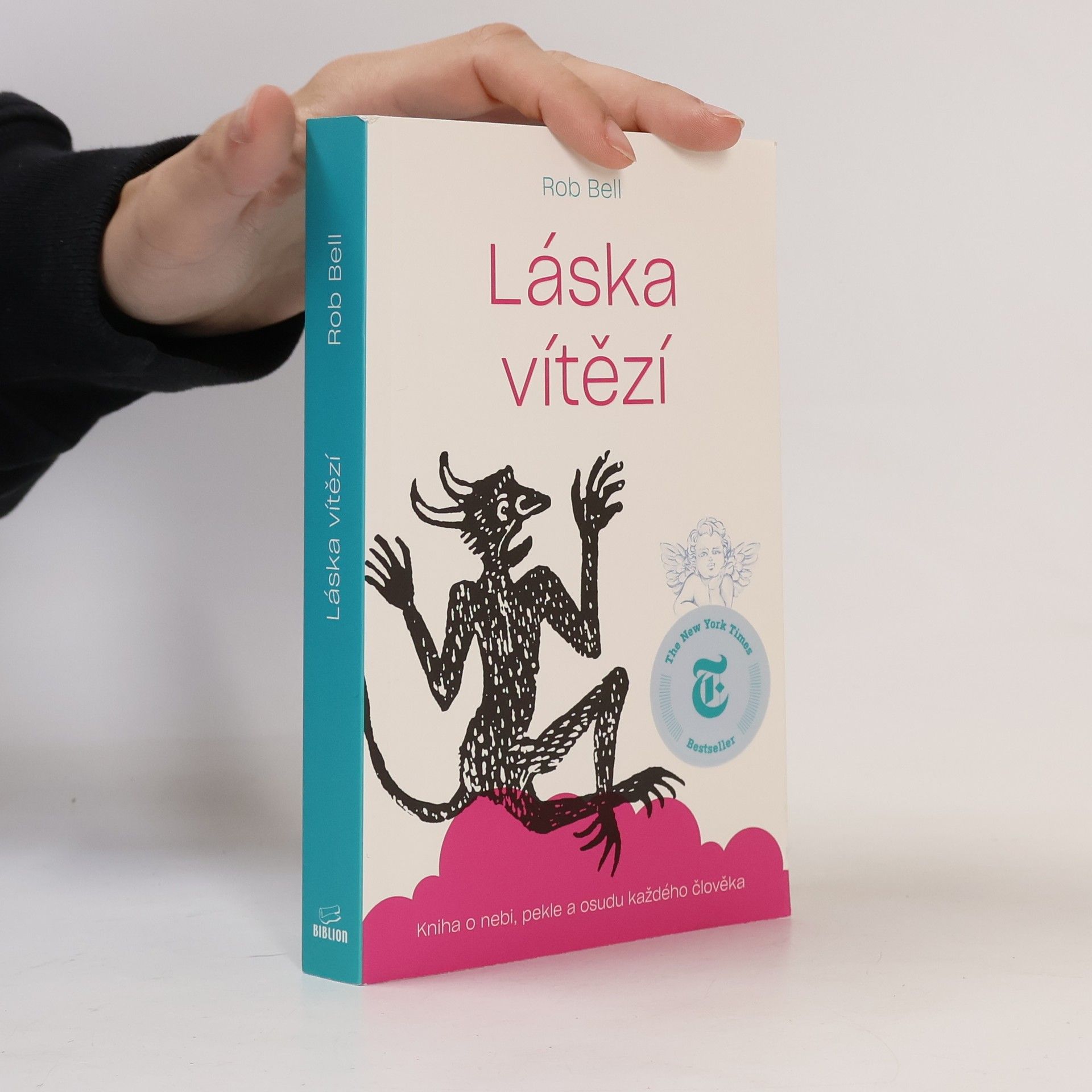 Rob Bell Láska vítězí: Kniha o nebi, pekle a osudu každého člověka