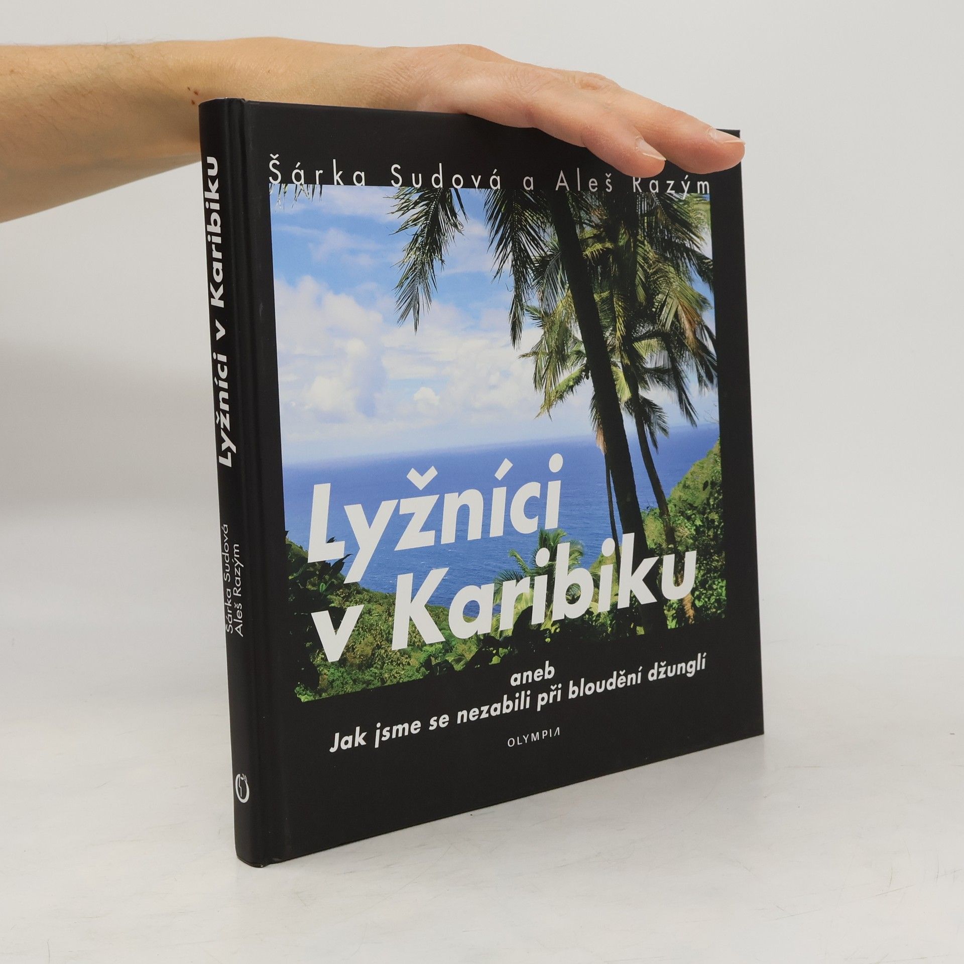 Aleš Razým Lyžníci v Karibiku aneb Jak jsme se nezabili při bloudění džunglí
